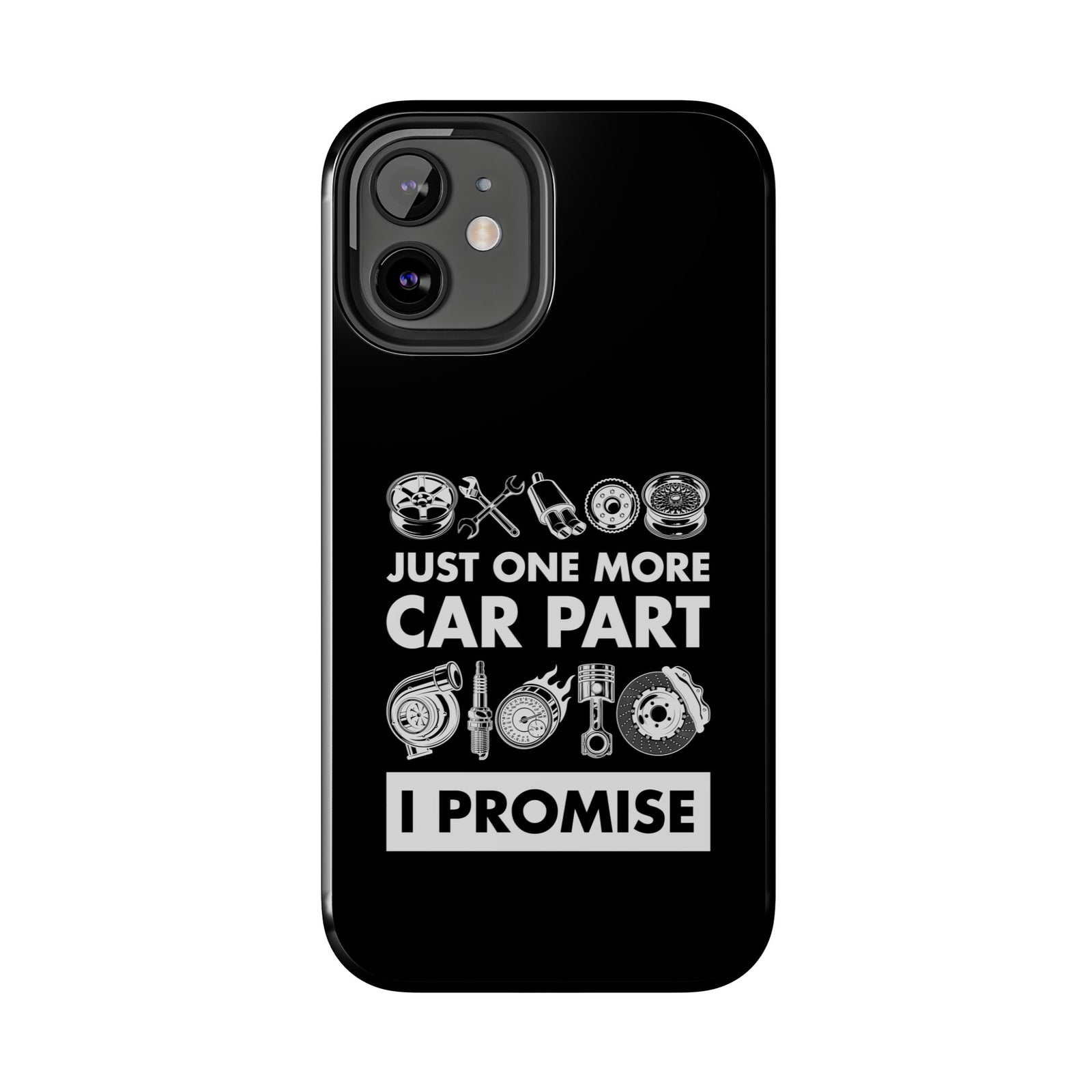 Just One More Car Part Phone Case | Funny Car Enthusiast Gift