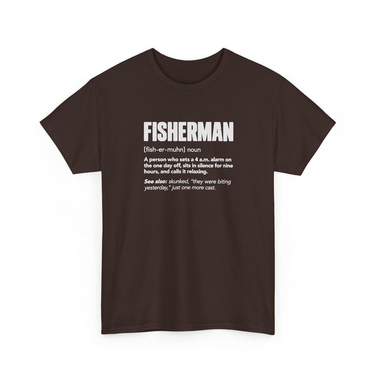 Fisherman Definition T-Shirt - Dark Chocolate t-shirt with the Fisherman dictionary definition printed on the front
