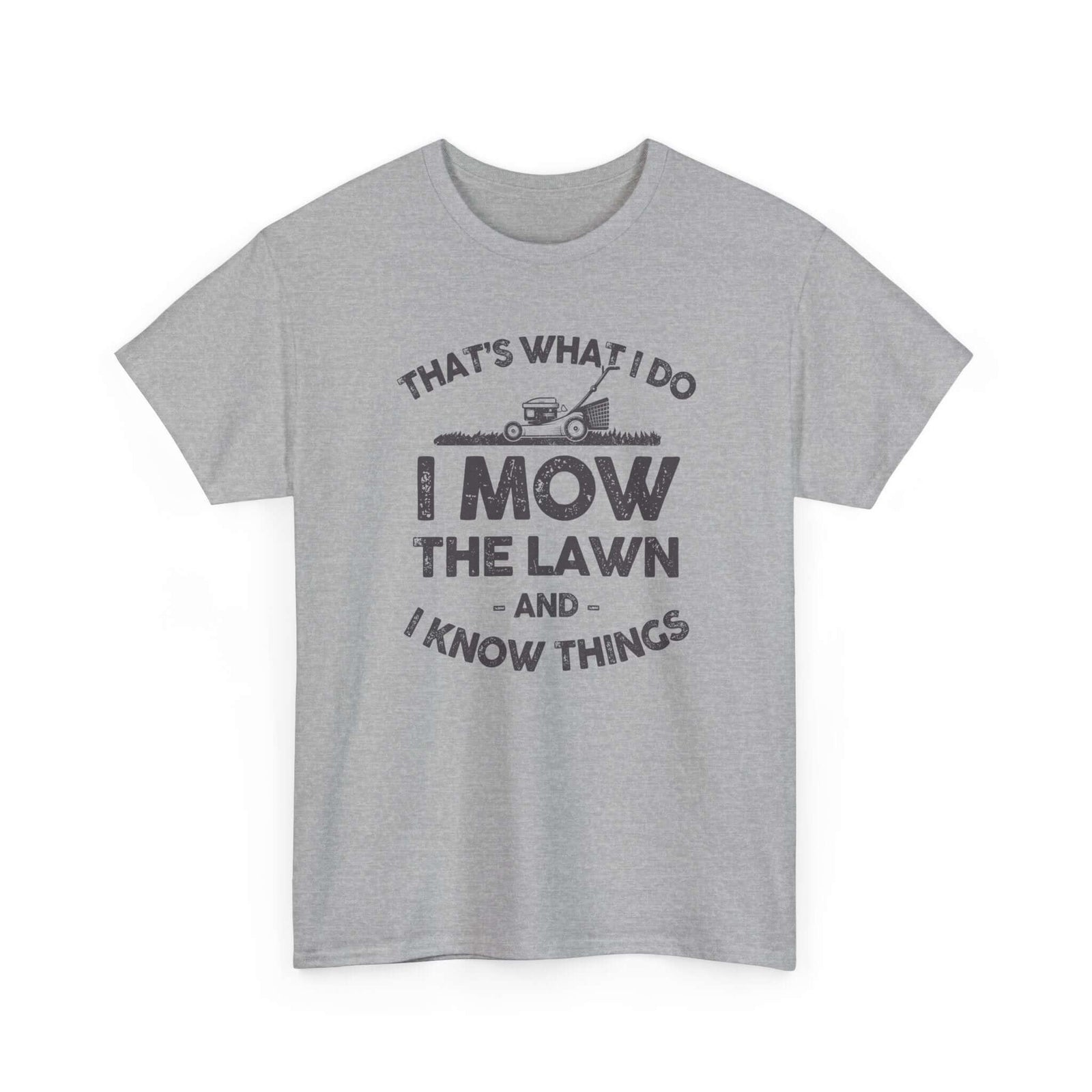I Mow the Lawn and I Know Things T-Shirt | Funny Lawn Care Gift