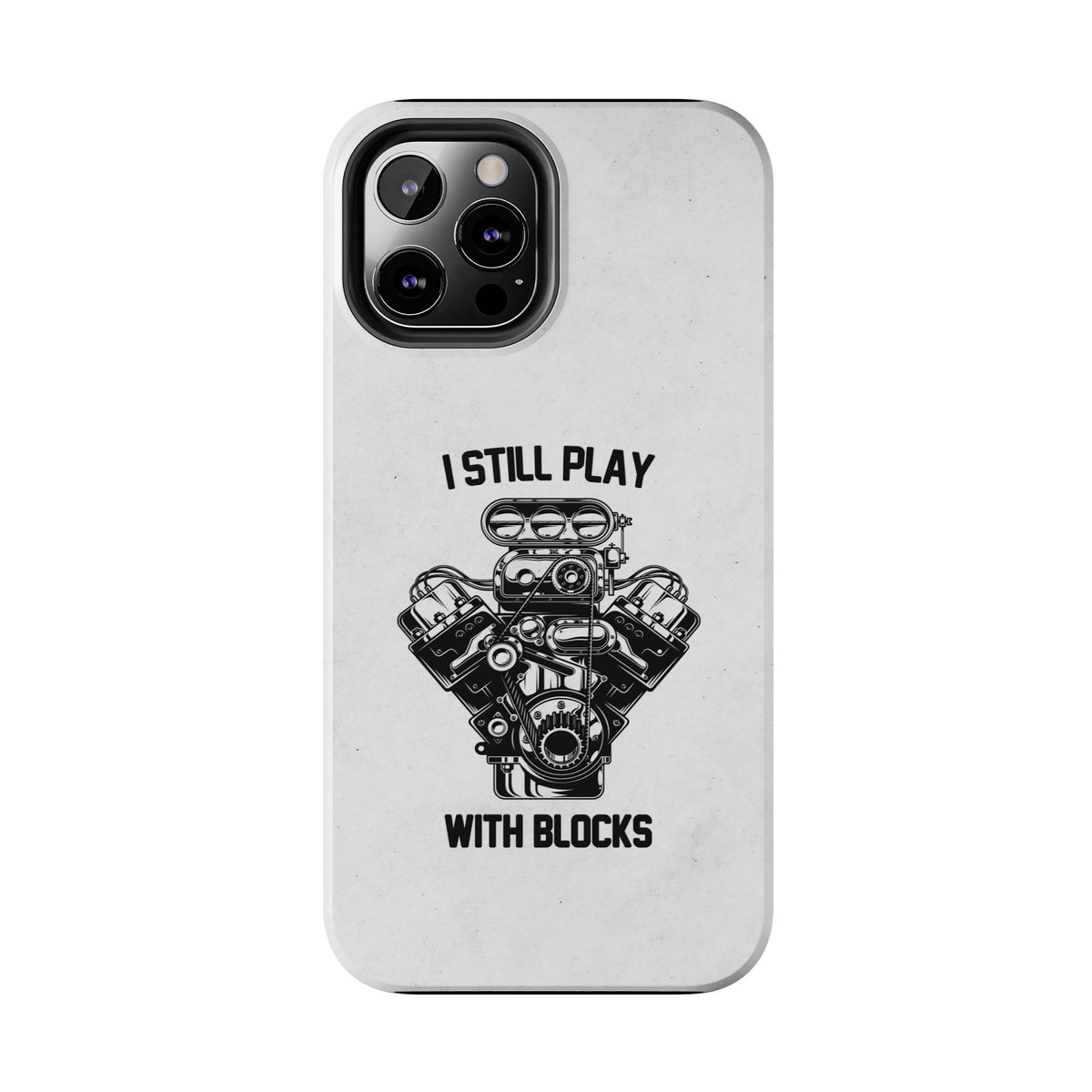 I Still Play with Blocks Engine Swap Tough Phone Case | Car Mechanic Gift