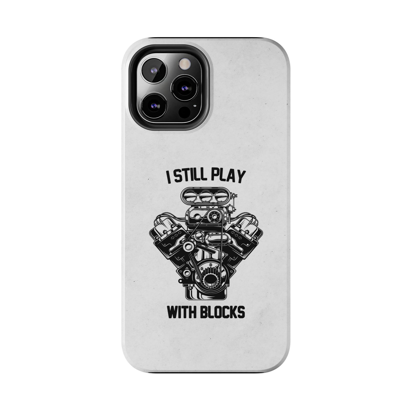 I Still Play with Blocks Engine Swap Tough Phone Case | Car Mechanic Gift