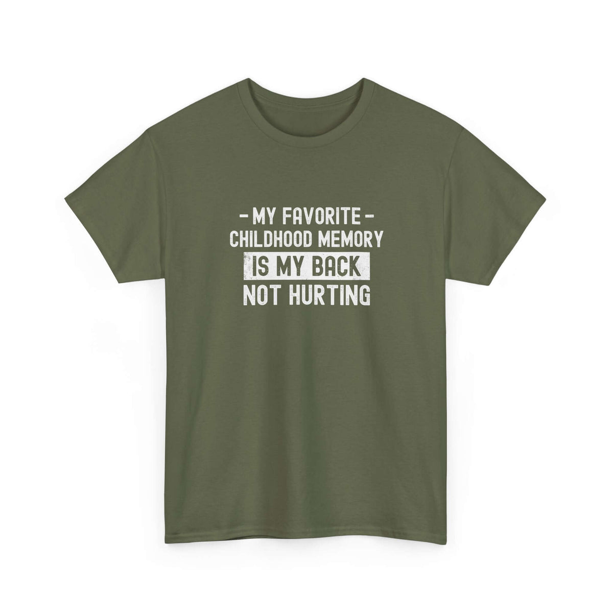 My Favorite Childhood Memory is My Back Not Hurting T-Shirt | Funny Aging Gift