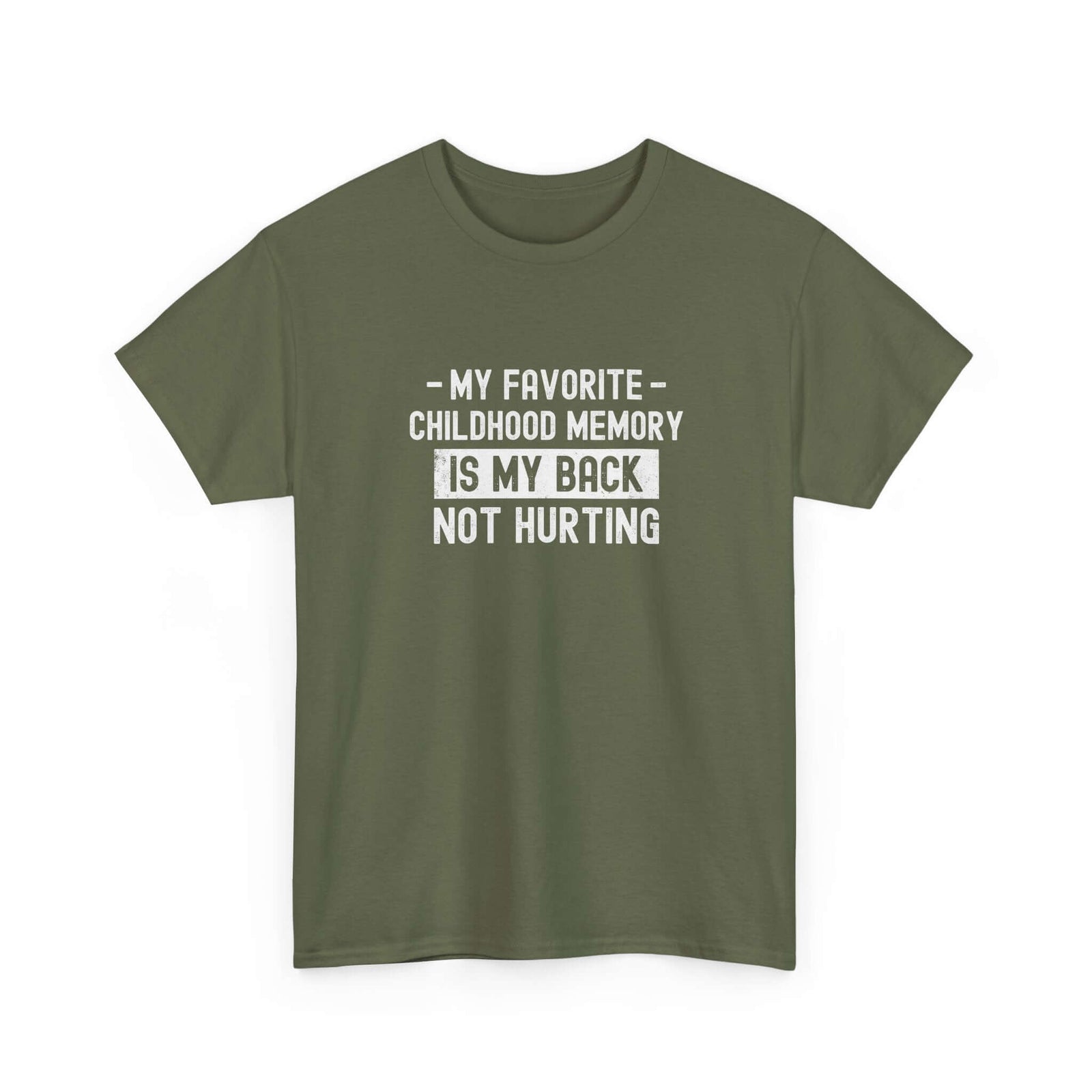 My Favorite Childhood Memory is My Back Not Hurting T-Shirt | Funny Aging Gift
