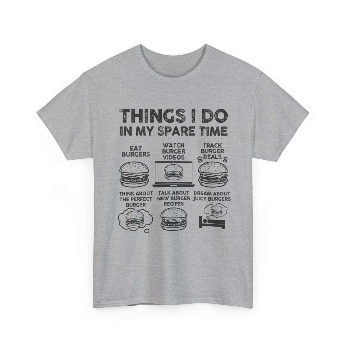 Things I Do in My Spare Time Burger T-Shirt | Funny Foodie Gift
