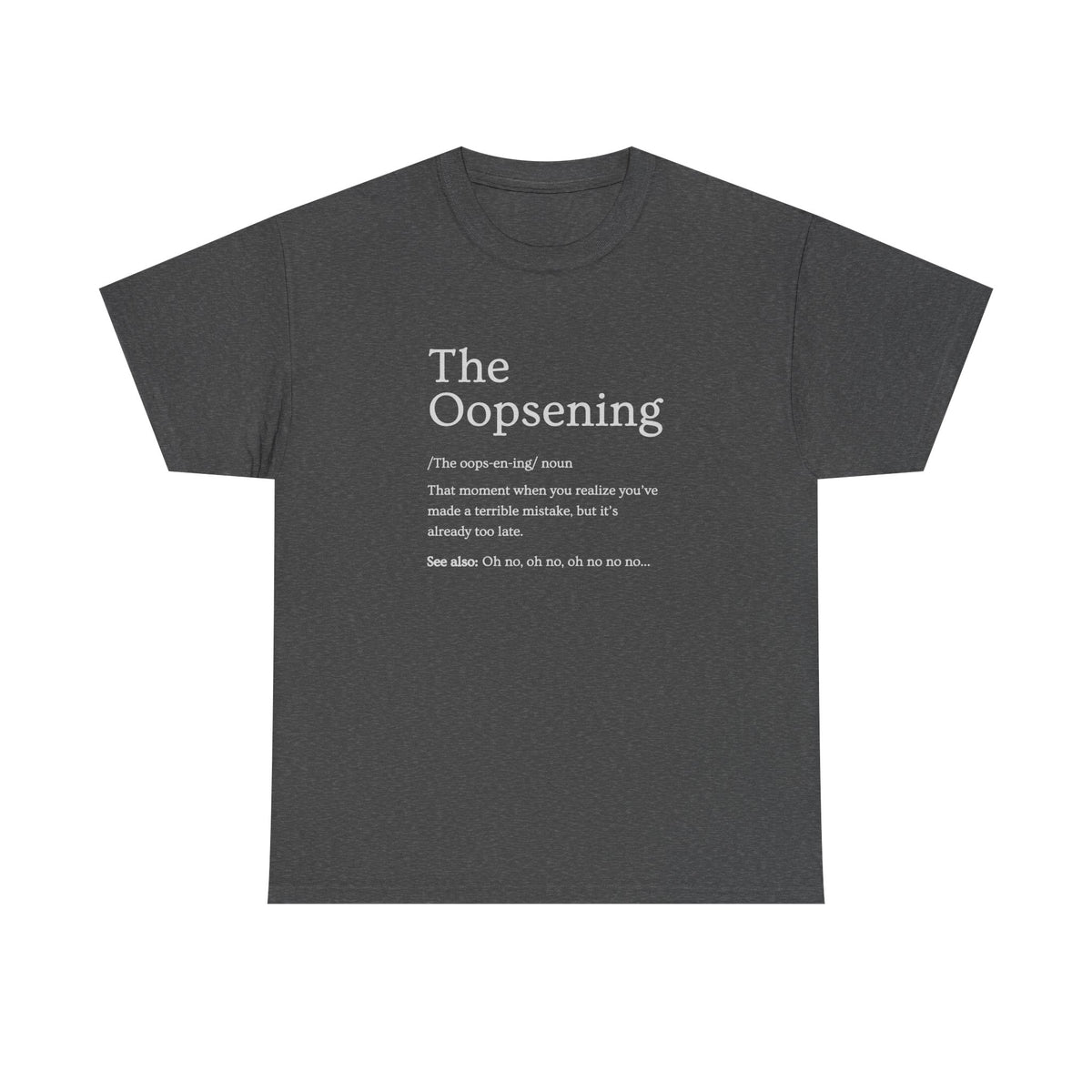 The Oopsening Definition T-Shirt | Funny Sarcastic Tee for Men