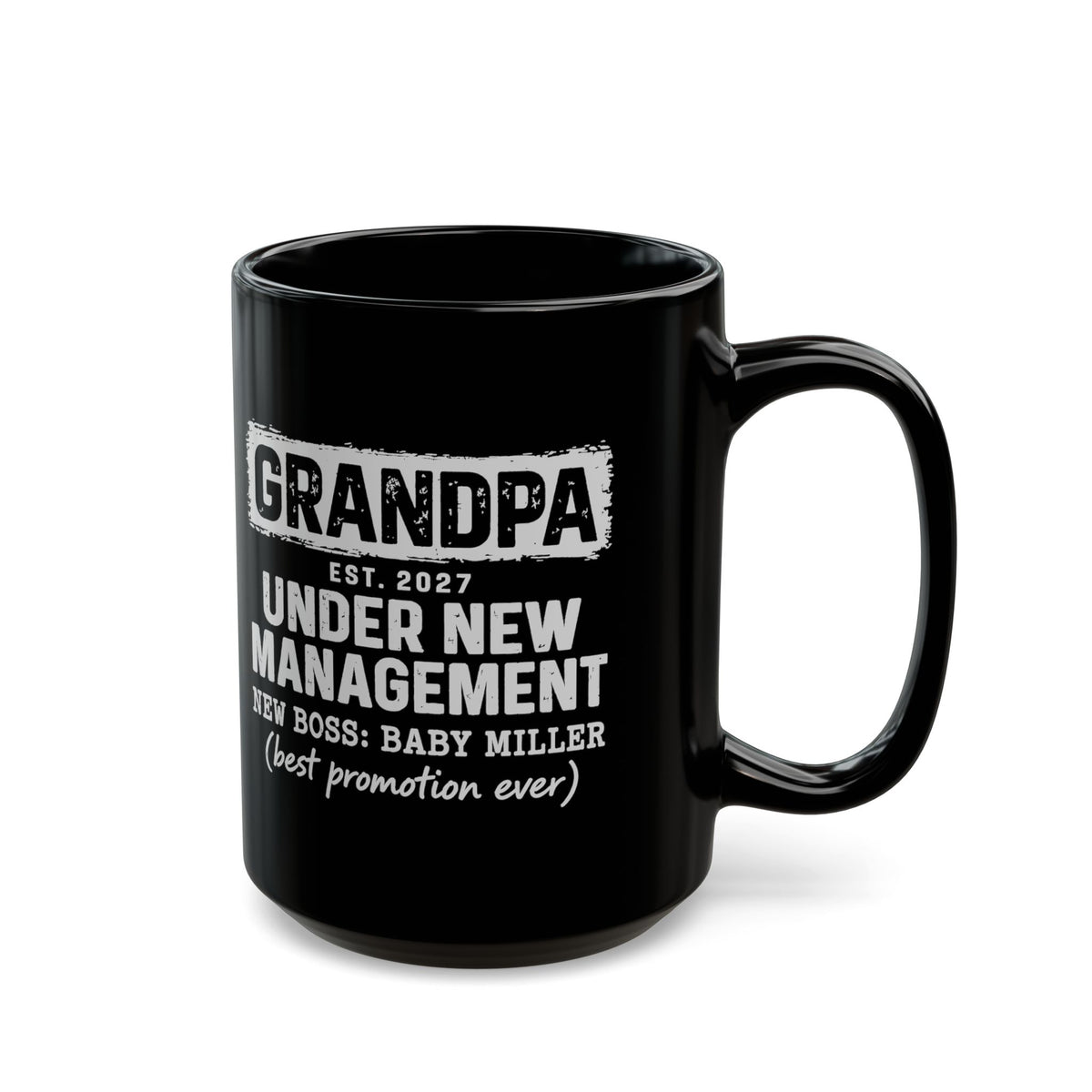 Grandpa Under New Management Coffee Mug - 15oz black coffee mug, handle on the right