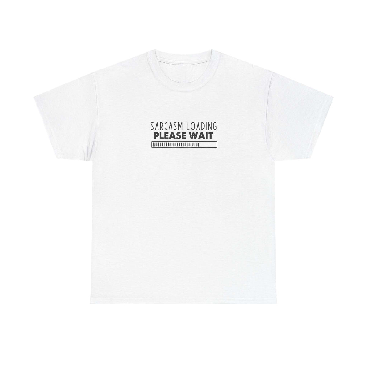 Sarcasm loading shirt - humorous quote tee - funny gift for him
