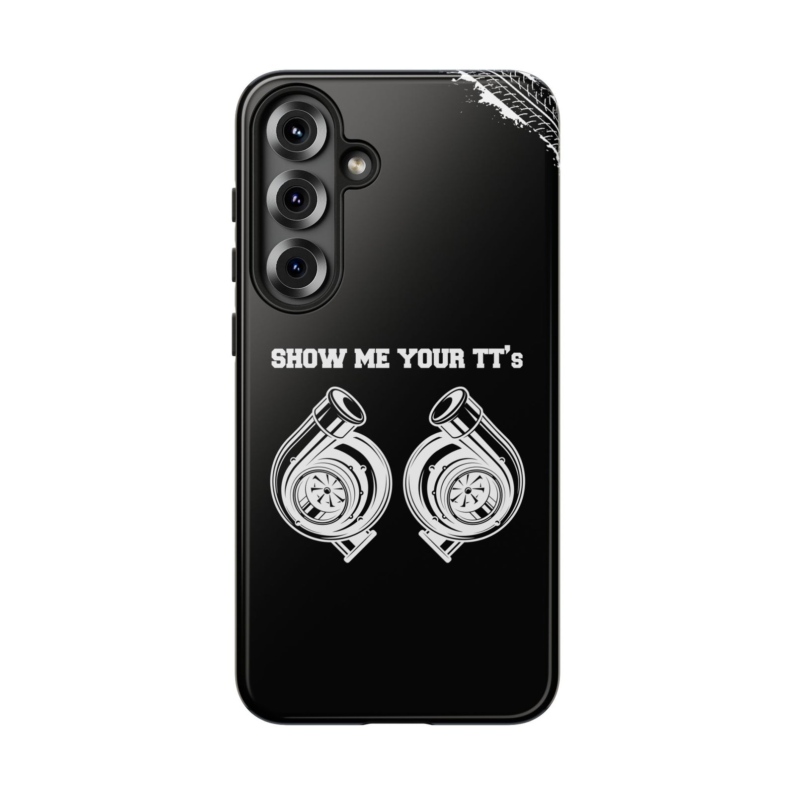 Show Me Your TTs Twin Turbo Tough Phone Case | Funny Car Guy Gift