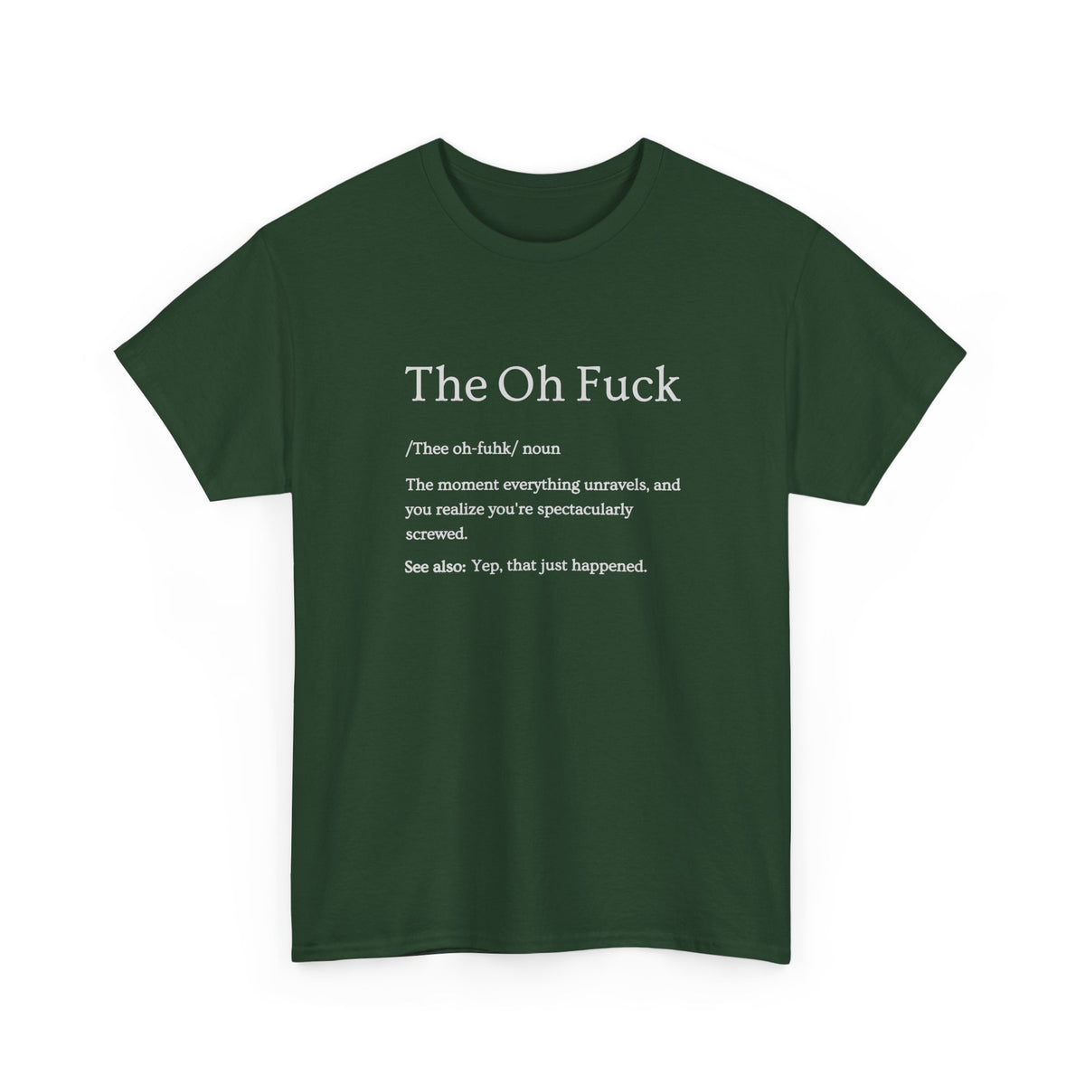 The Oh F*ck Shirt | Funny Sarcastic Tee for Men and Women