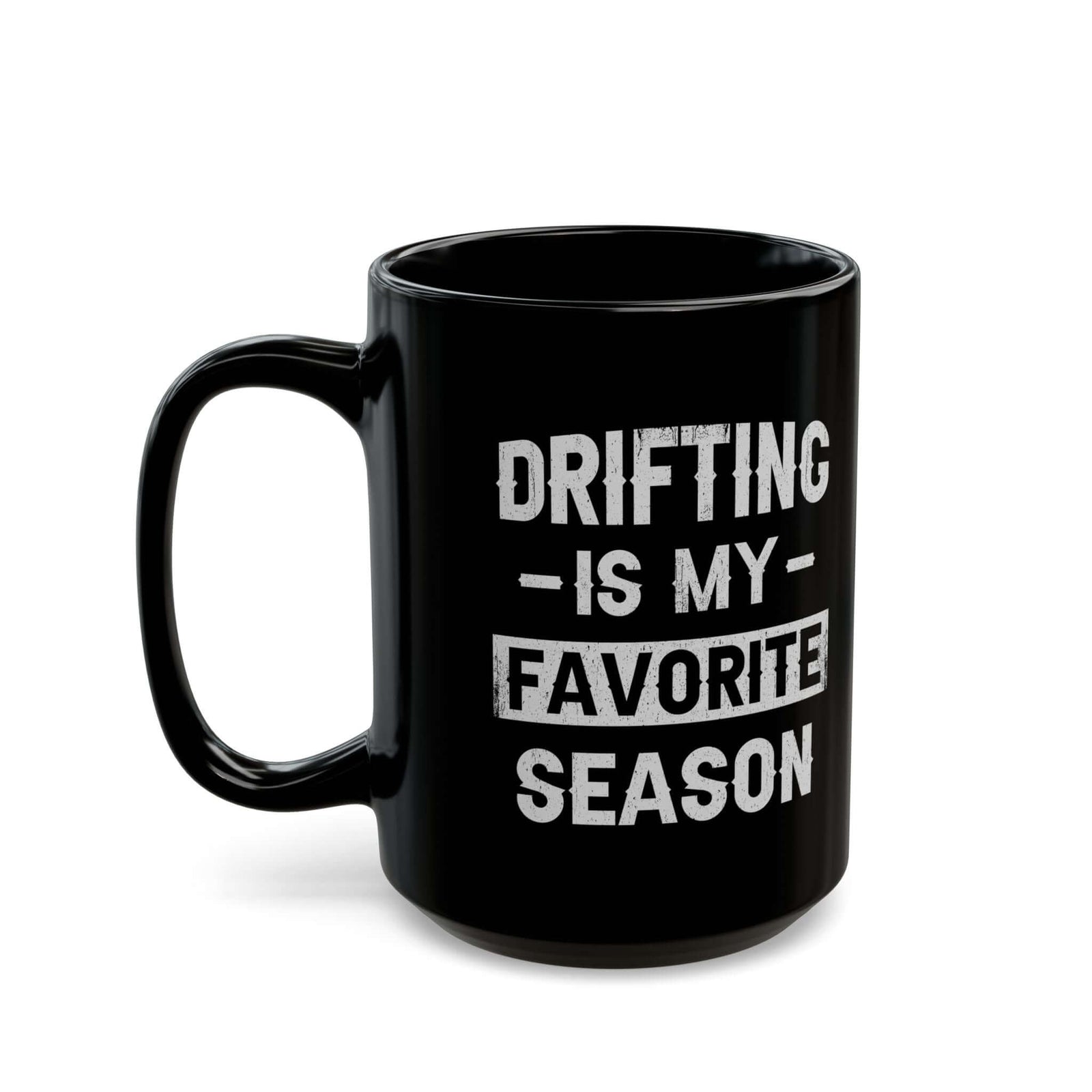 Drifting Is My Favorite Season Mug mug - funny gift for car enthusiasts