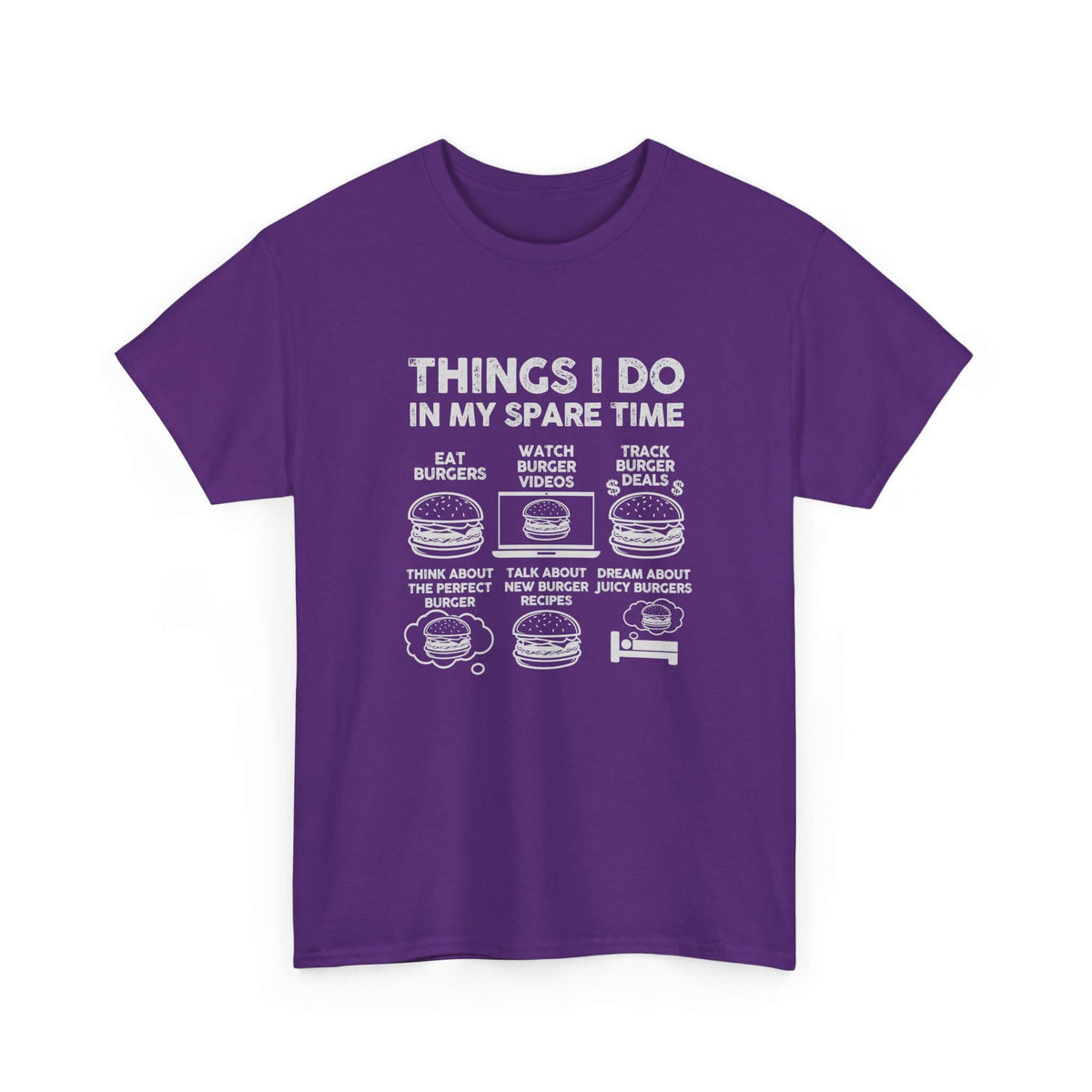 Things I Do in My Spare Time Burger T-Shirt | Funny Foodie Gift
