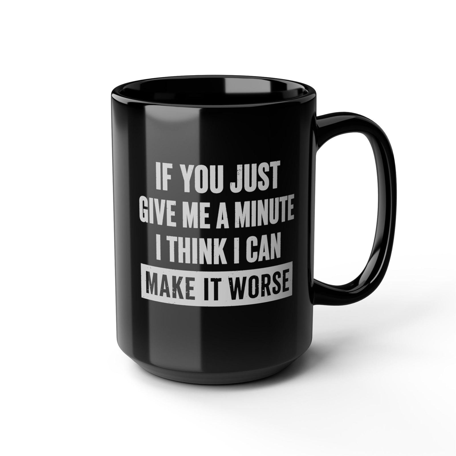 15 oz Give Me A Minute mug, angled view