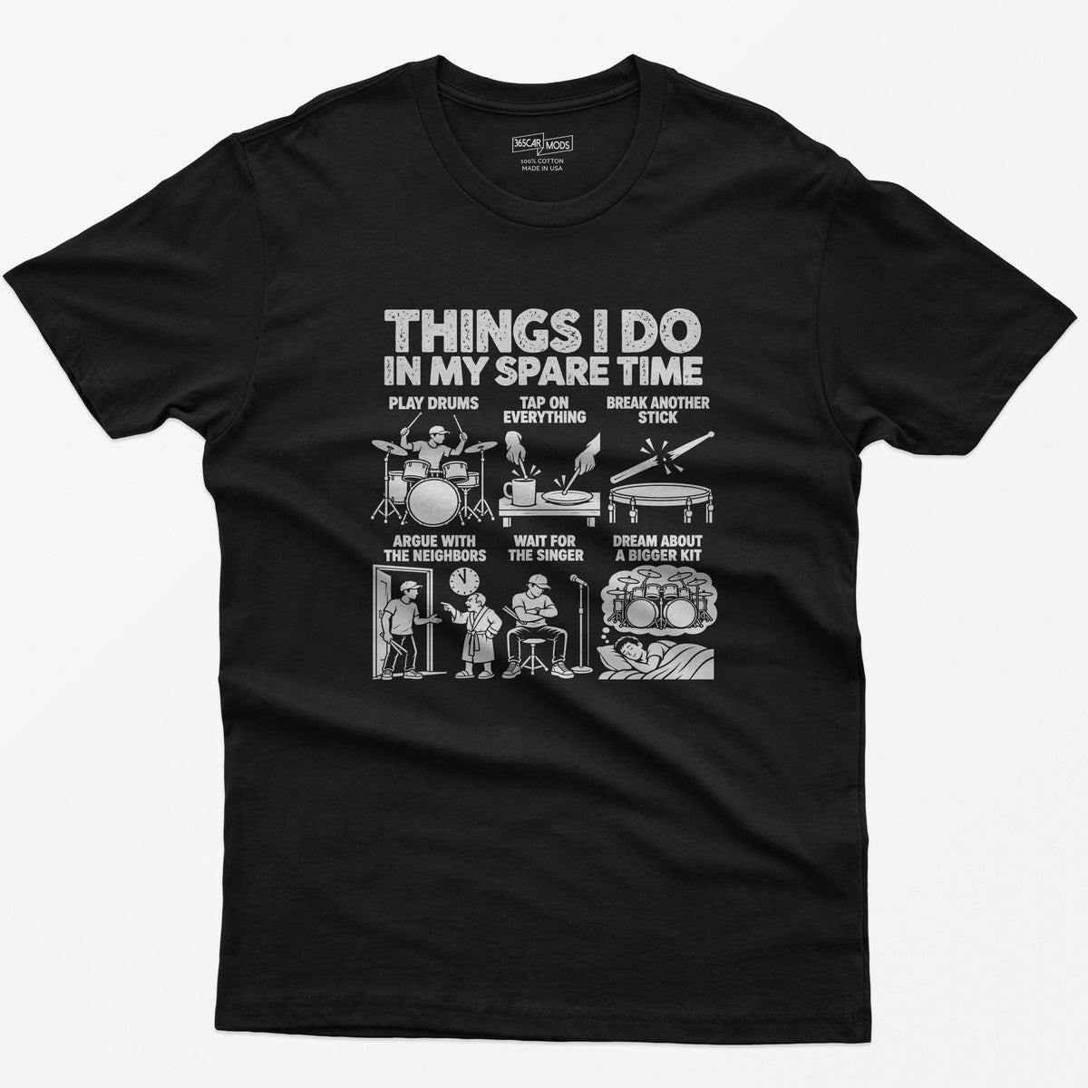 Black t-shirt with THINGS I DO IN MY SPARE TIME and six drummer panels: play drums, tap on everything, break another stick, wait for the singer