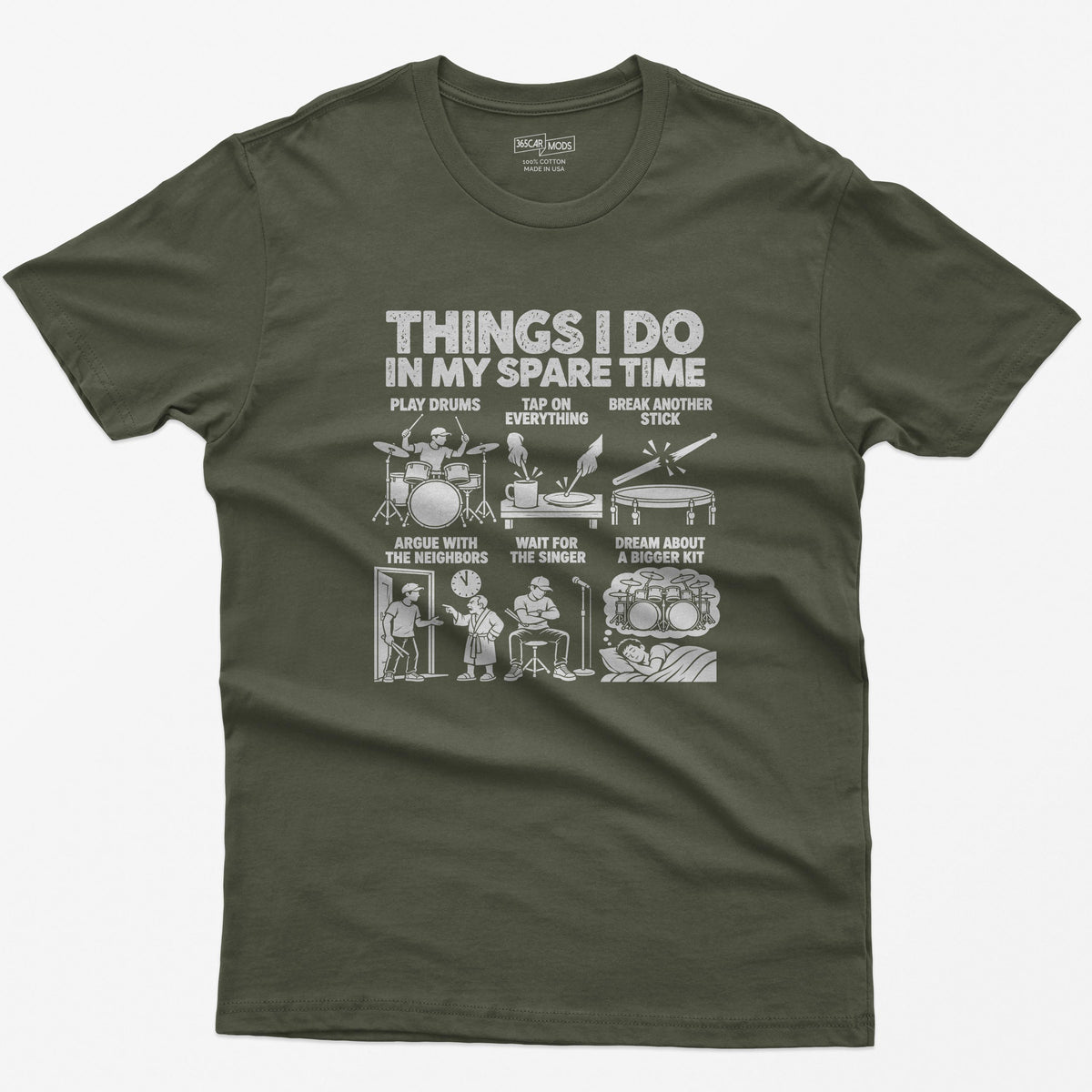 Things I Do In My Spare Time Drummer T-Shirt in Military Green