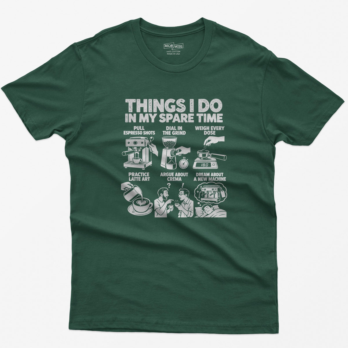 Things I Do In My Spare Time Espresso T-Shirt in Forest Green