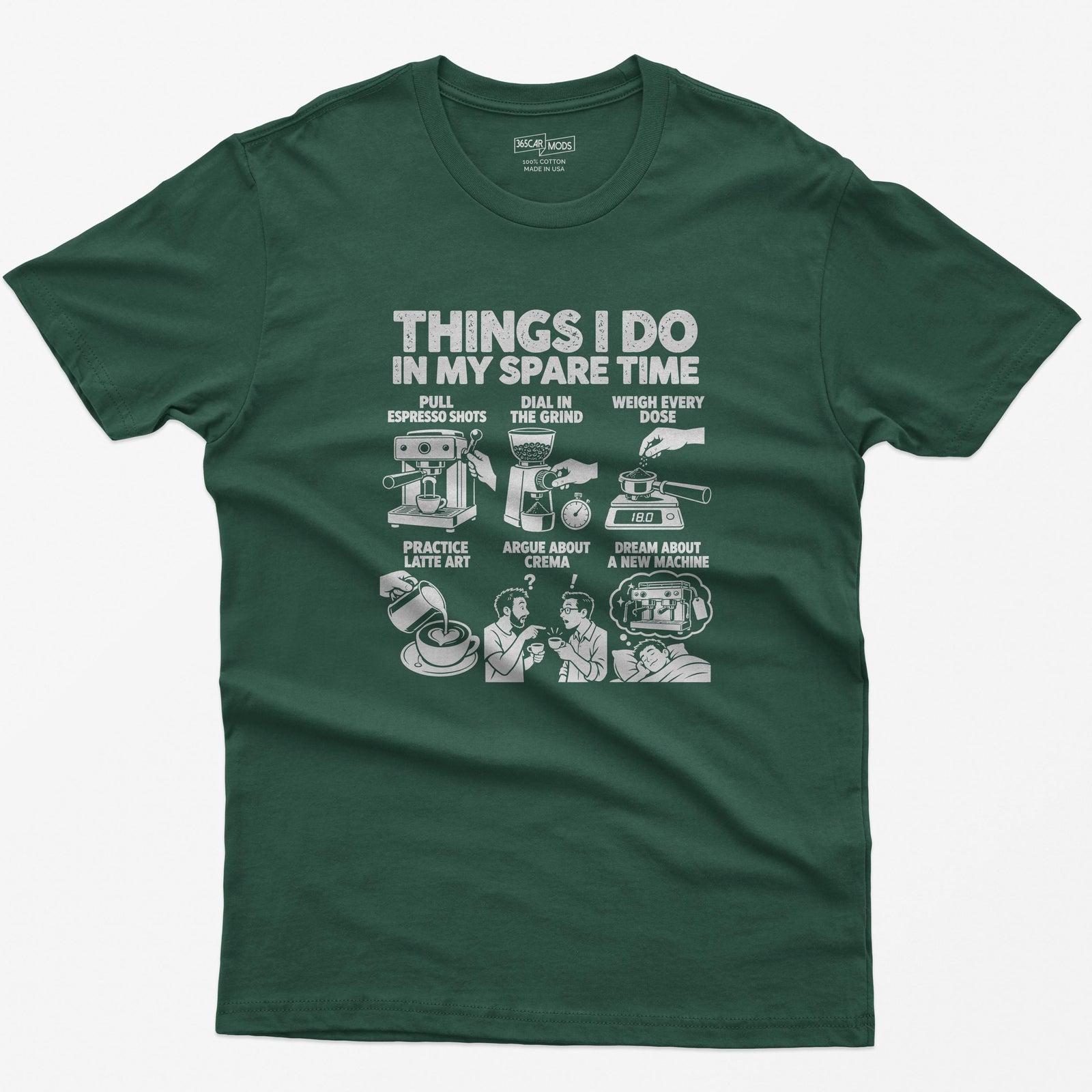 Things I Do In My Spare Time Espresso T-Shirt in Forest Green