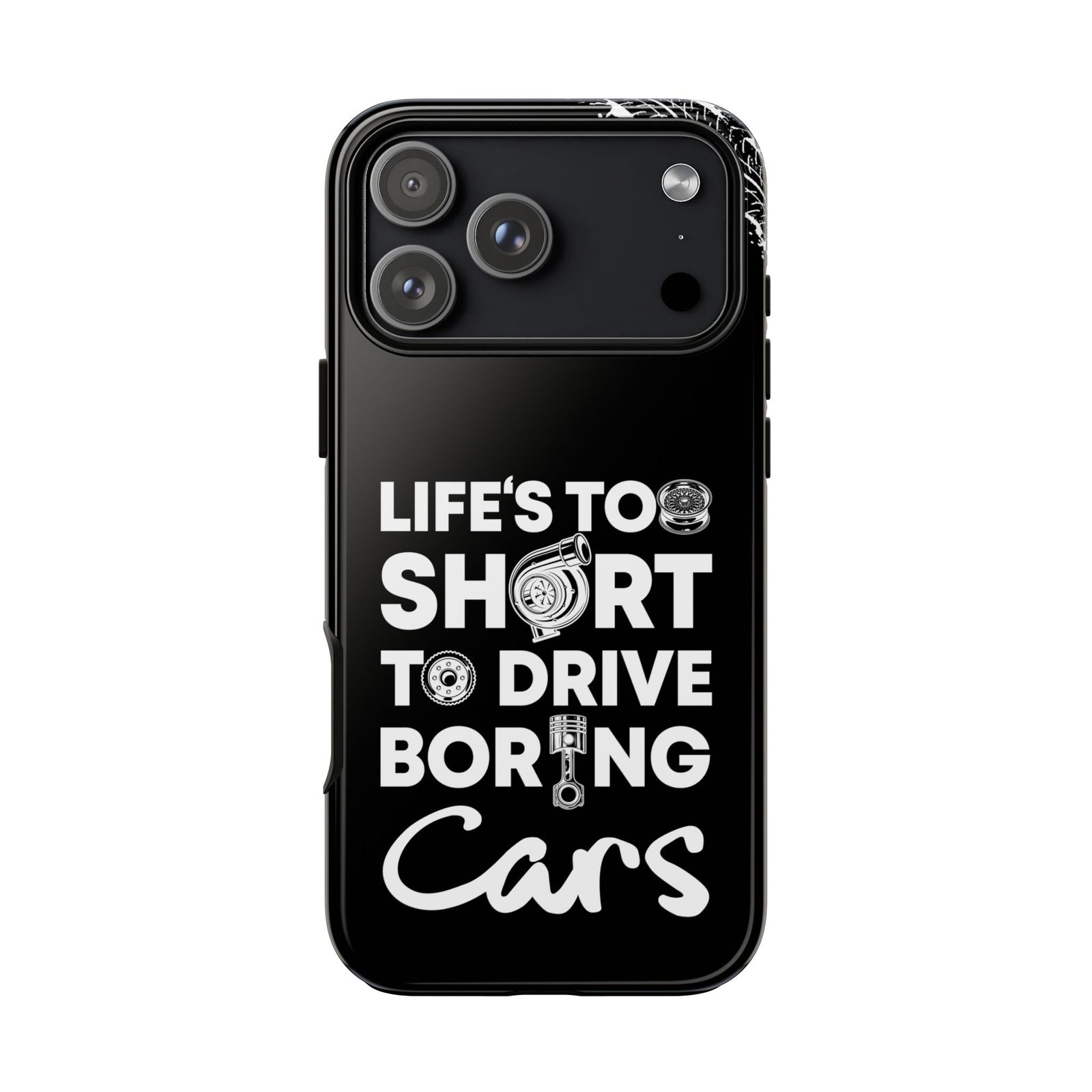 Life is Too Short to Drive Boring Cars Tough Phone Case | Car Gift