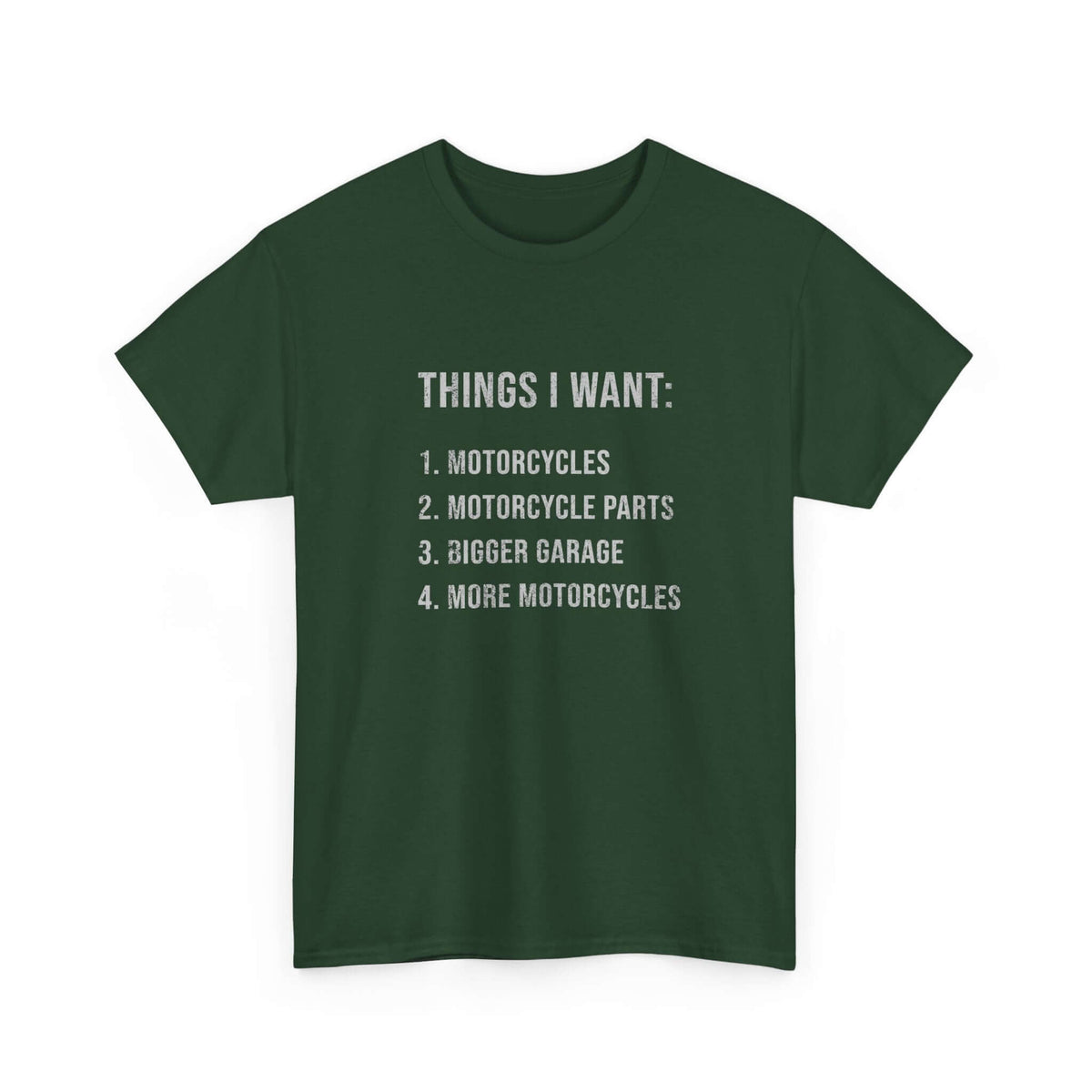 Things I Want: Motorcycles Biker T-Shirt | Funny Motorcycle Enthusiast Gift