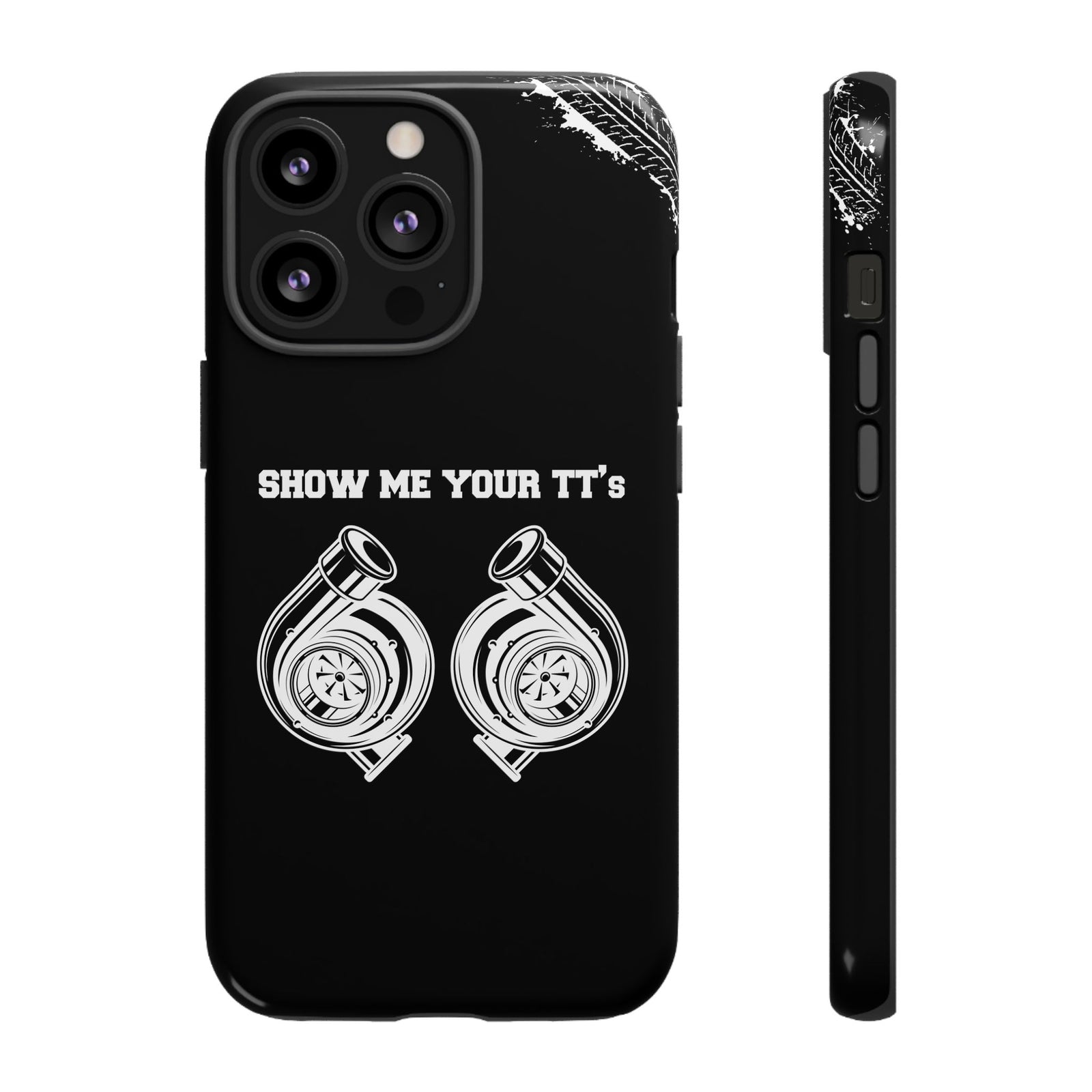 Show Me Your TTs Twin Turbo Tough Phone Case | Funny Car Guy Gift