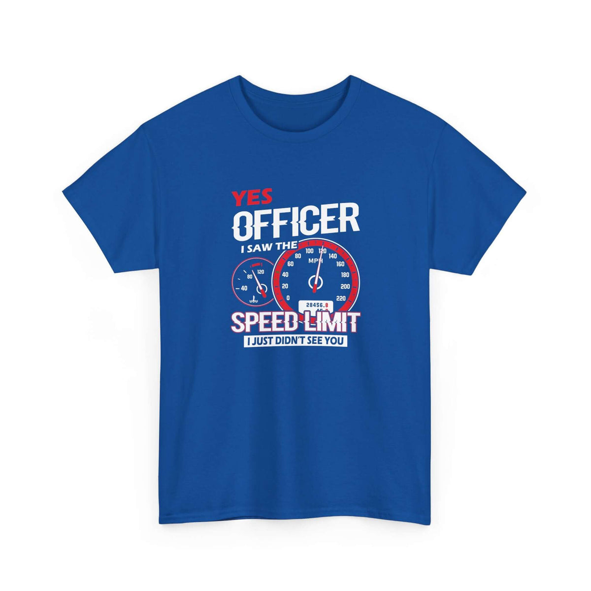 Yes Officer I Saw the Speed Limit T-Shirt | Funny Car Guy Gift