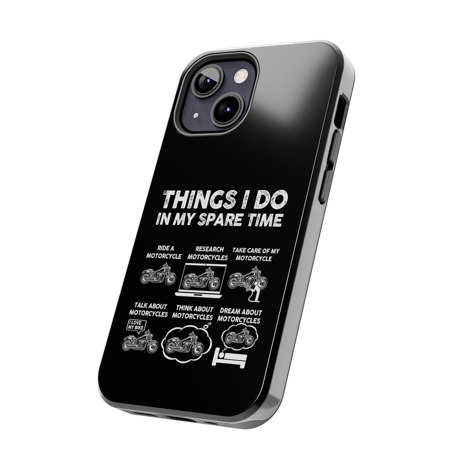 Things I Do in My Spare Time Motorcycle Phone Case | Biker Gift