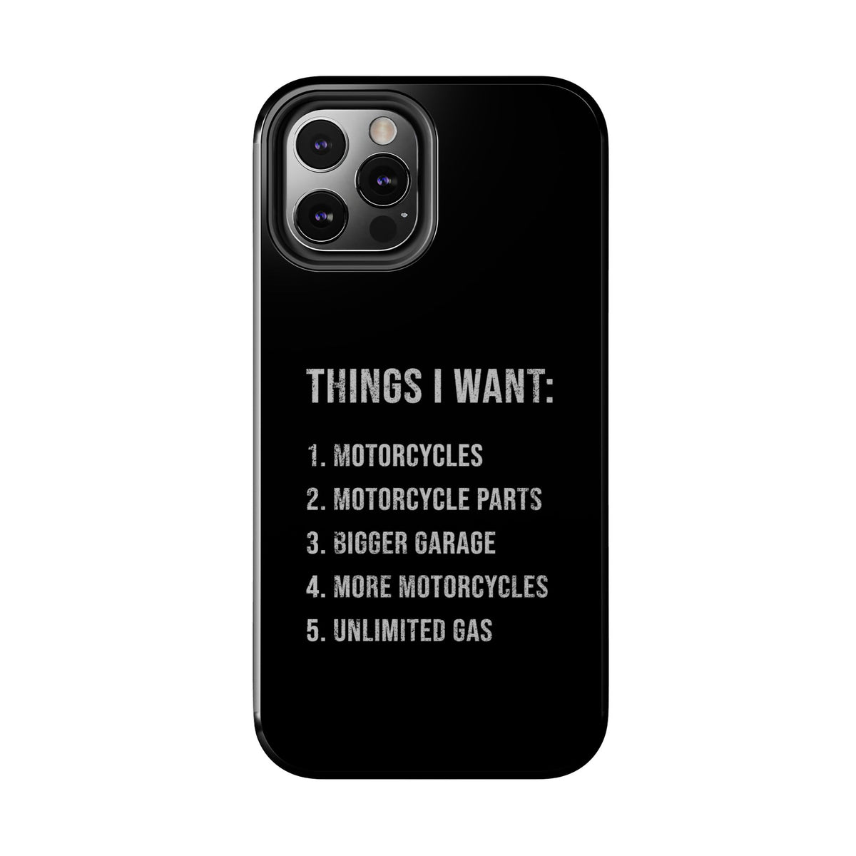 Things I Want: Motorcycles Phone Case | Biker Gift