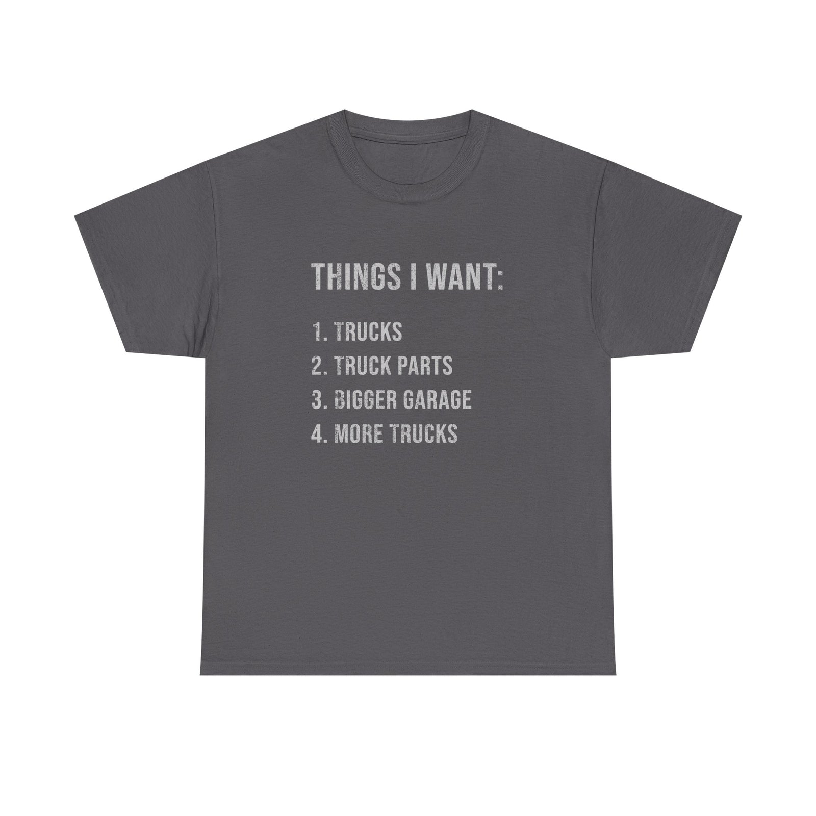 Things I Want: Trucks T-Shirt tee - funny gift for car guys