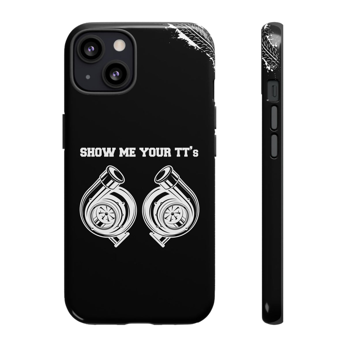 Show Me Your TTs Twin Turbo Tough Phone Case | Funny Car Guy Gift