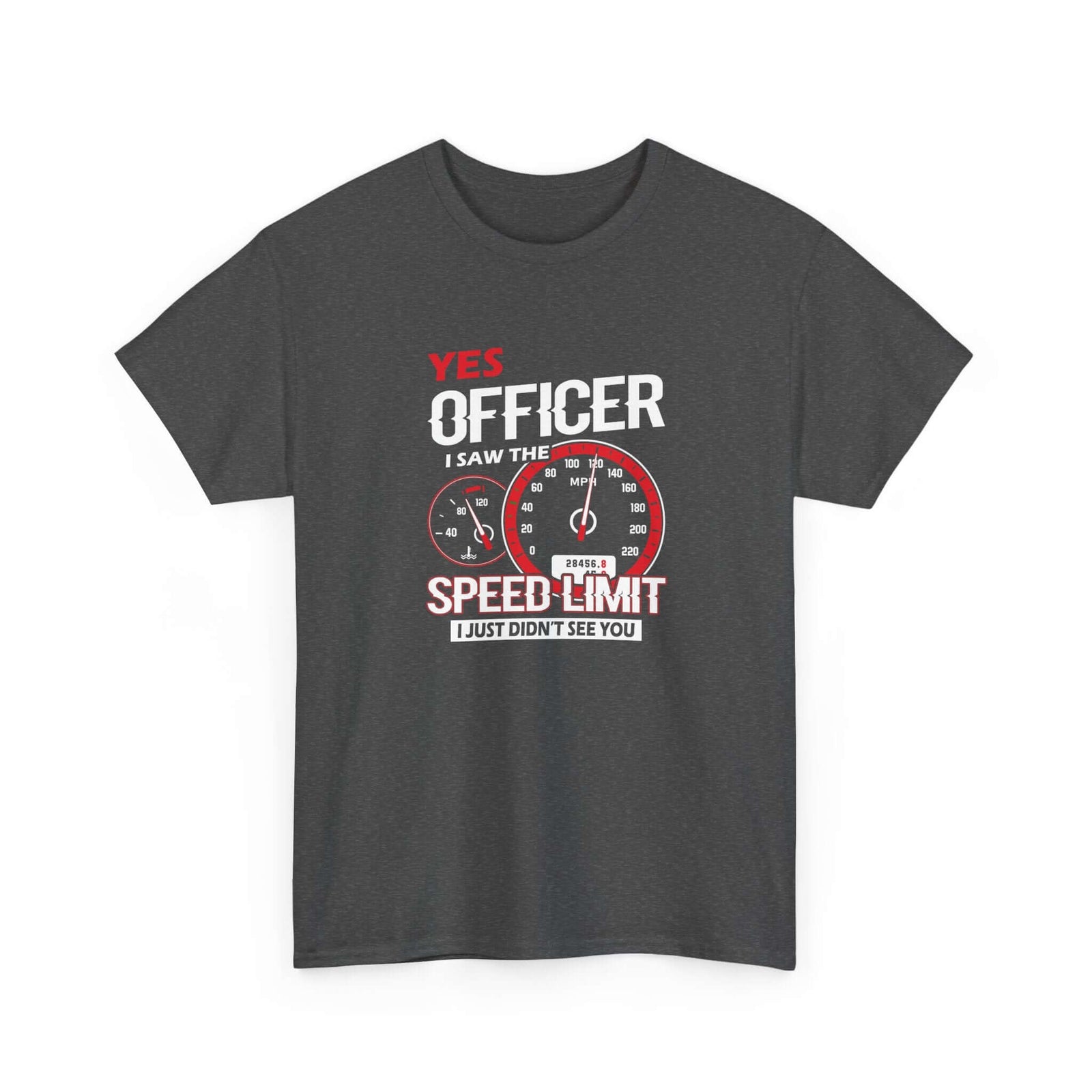Yes Officer I Saw the Speed Limit T-Shirt | Funny Car Guy Gift