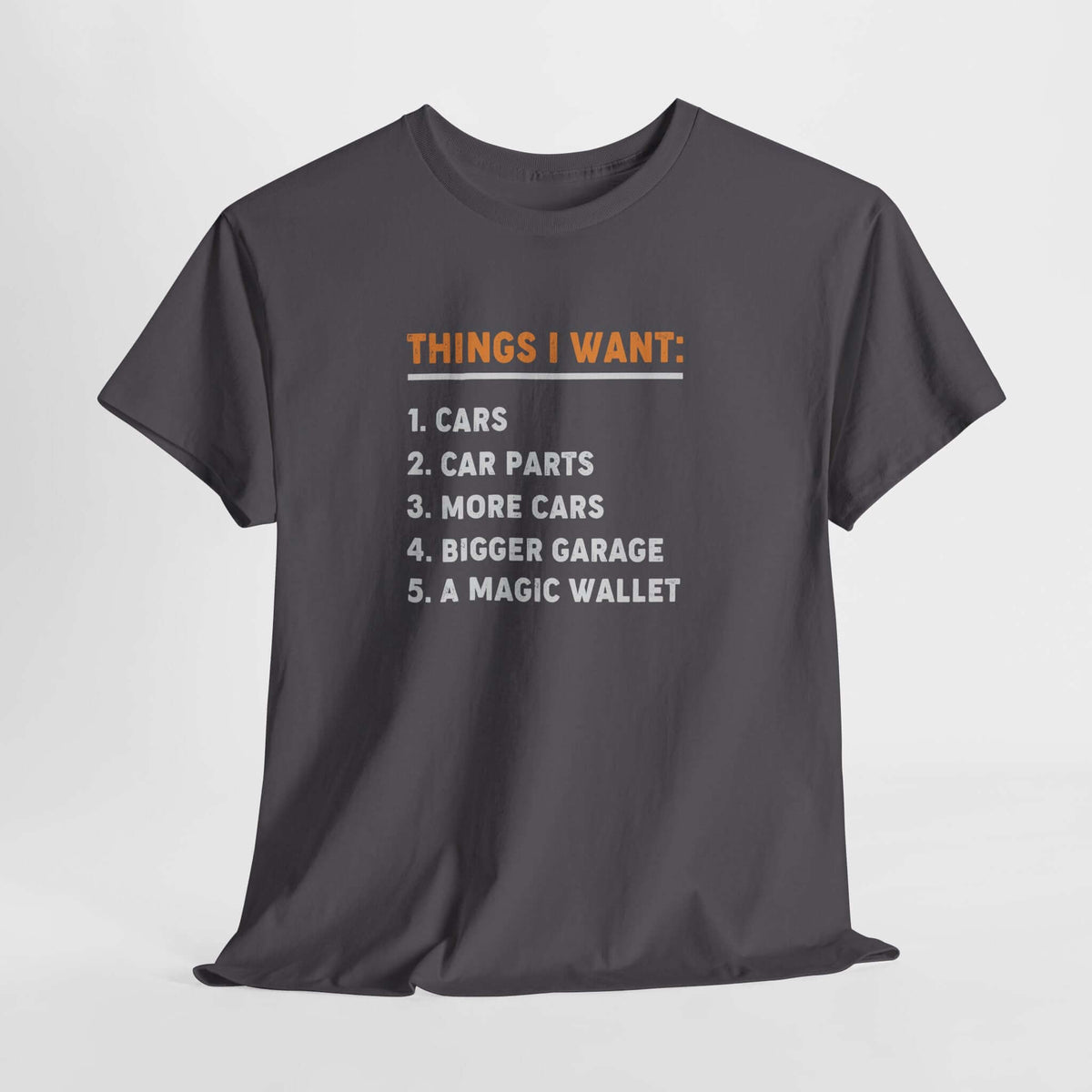 Things I Want T-Shirt - Funny Car Guy Shirt