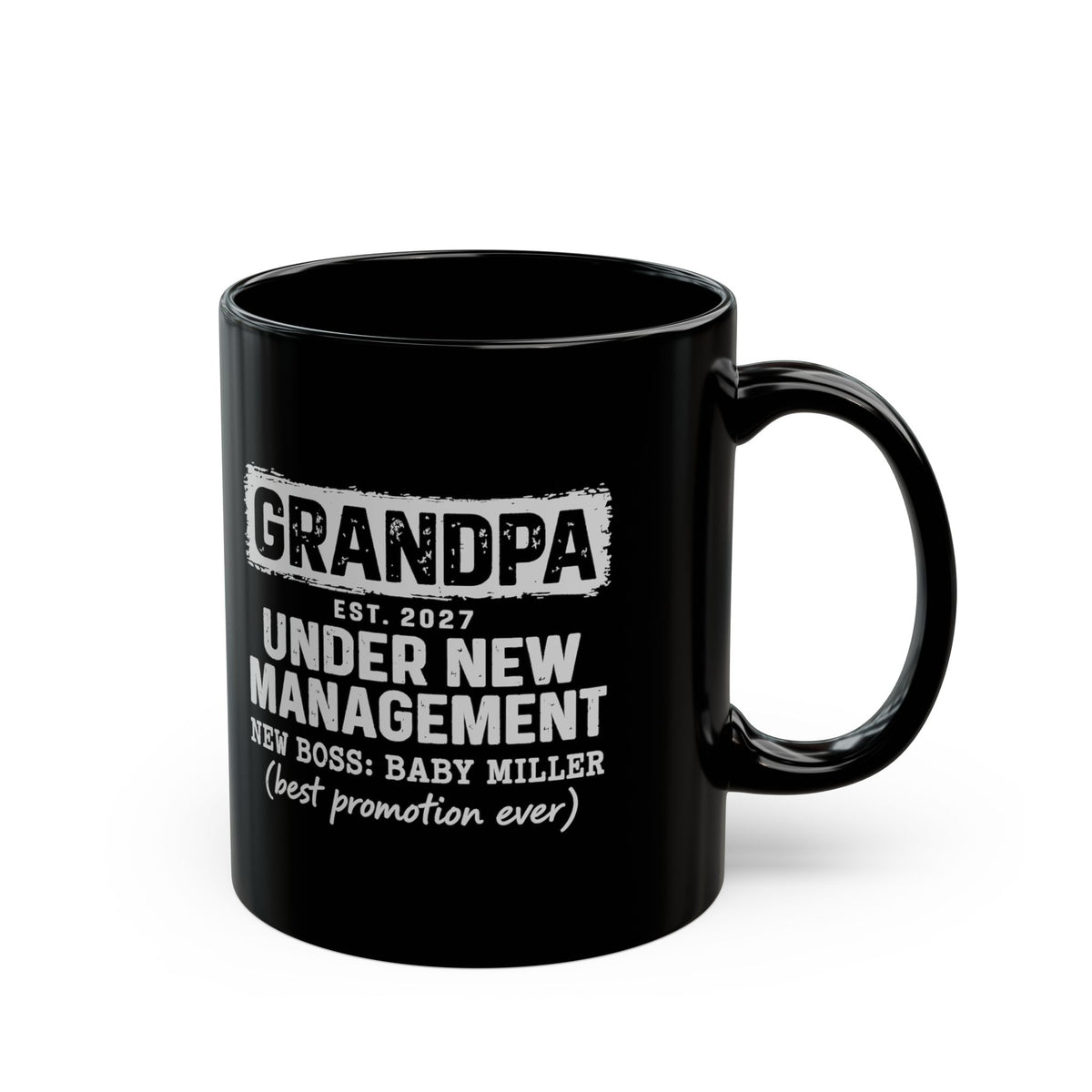 Grandpa Under New Management Coffee Mug - 11oz black coffee mug, handle on the right