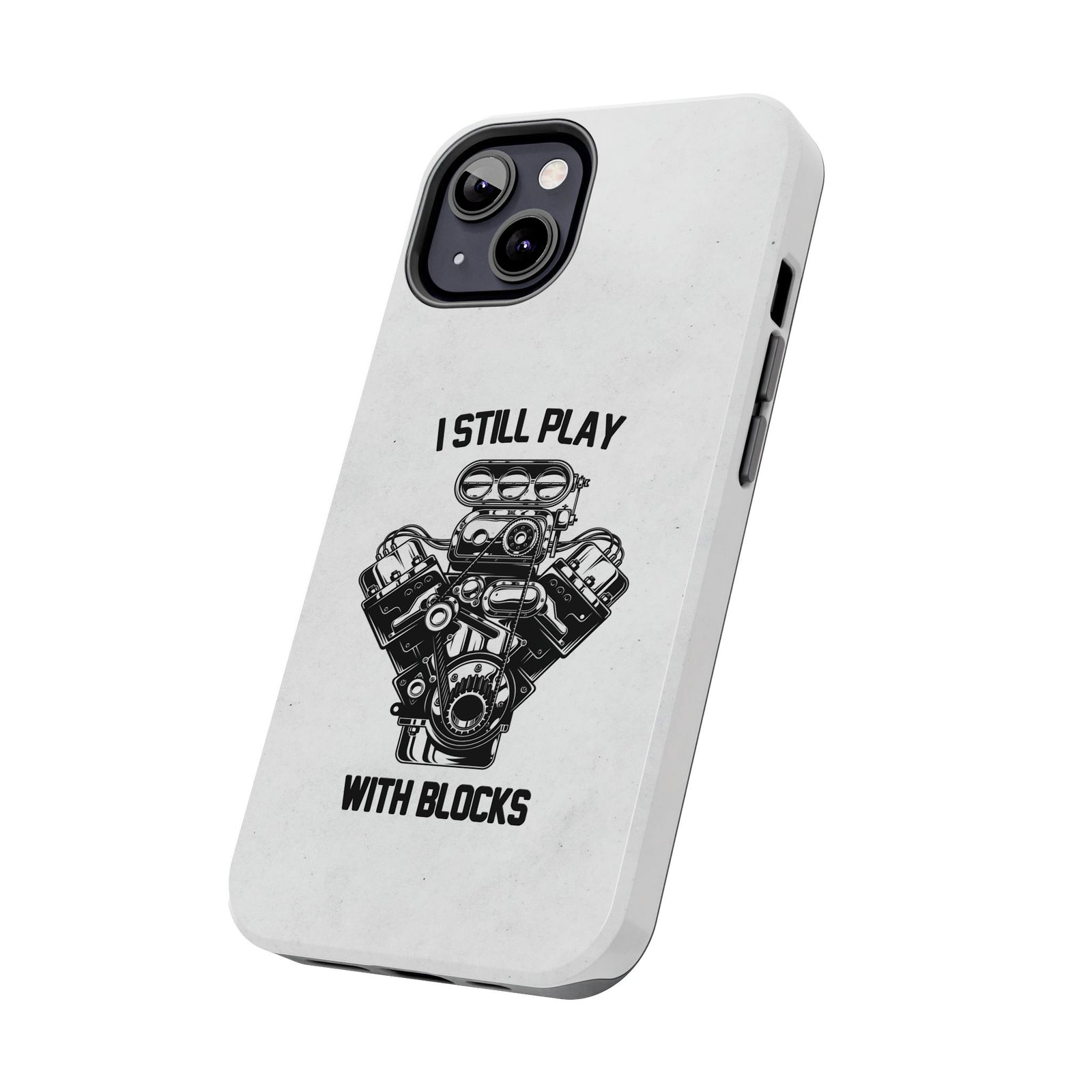 I Still Play with Blocks Engine Swap Tough Phone Case | Car Mechanic Gift
