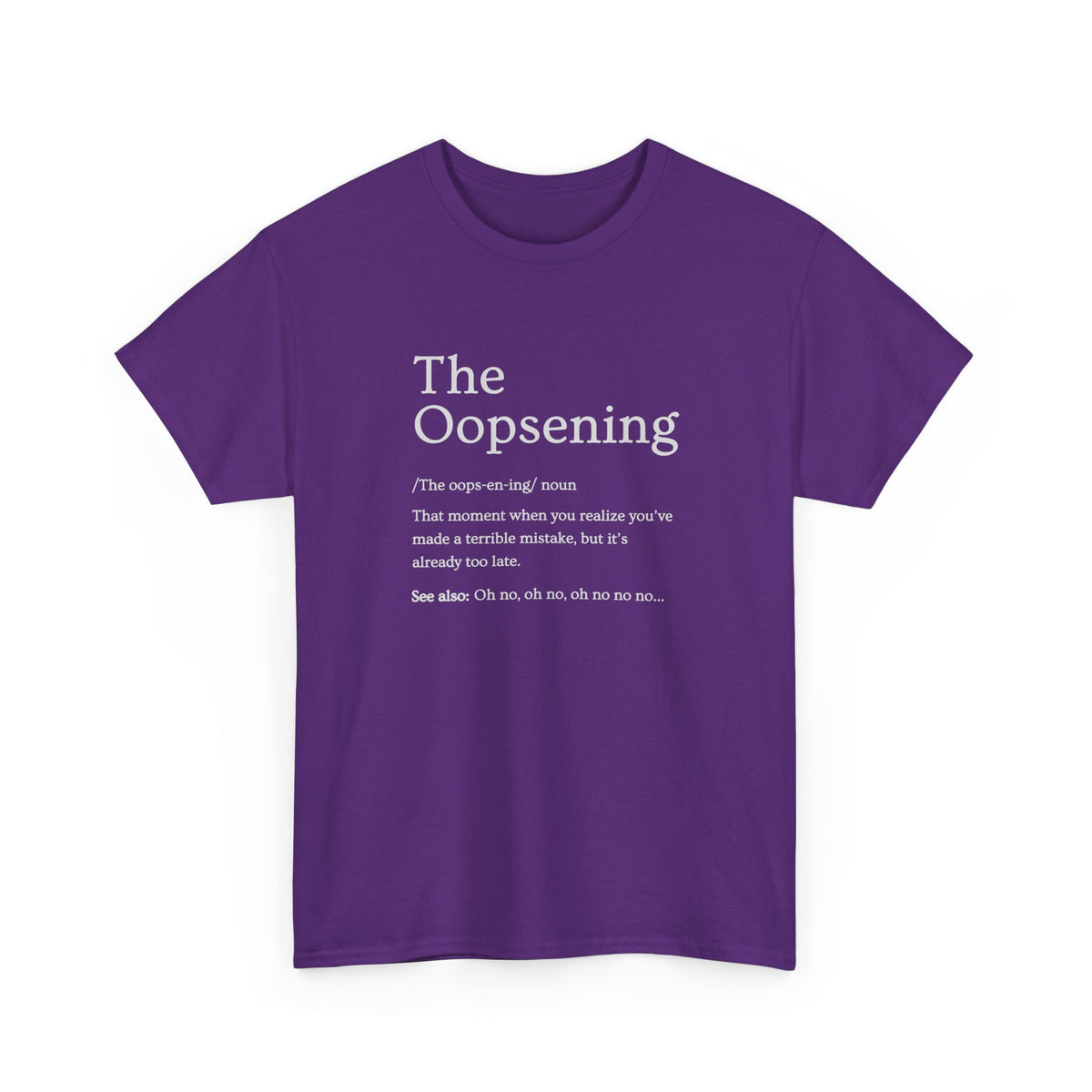 The Oopsening Definition T-Shirt | Funny Sarcastic Tee for Men