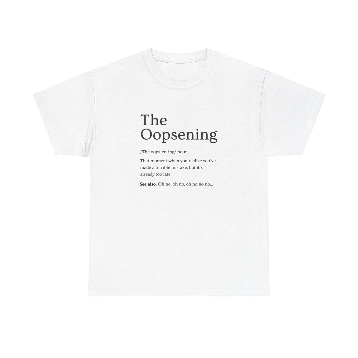 The Oopsening Definition T-Shirt | Funny Sarcastic Tee for Men