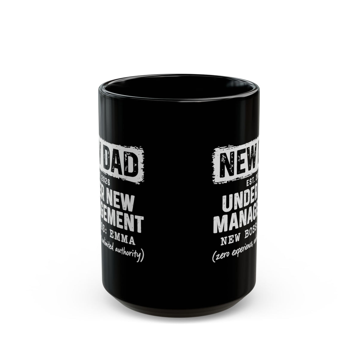 New Dad Under New Management Coffee Mug - 15oz black coffee mug, front view with print on both sides