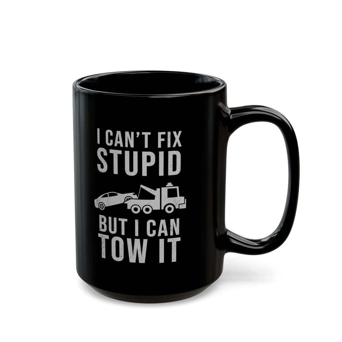 I Can't Fix Stupid But I Can Tow It Mug coffee cup - gearhead gift idea