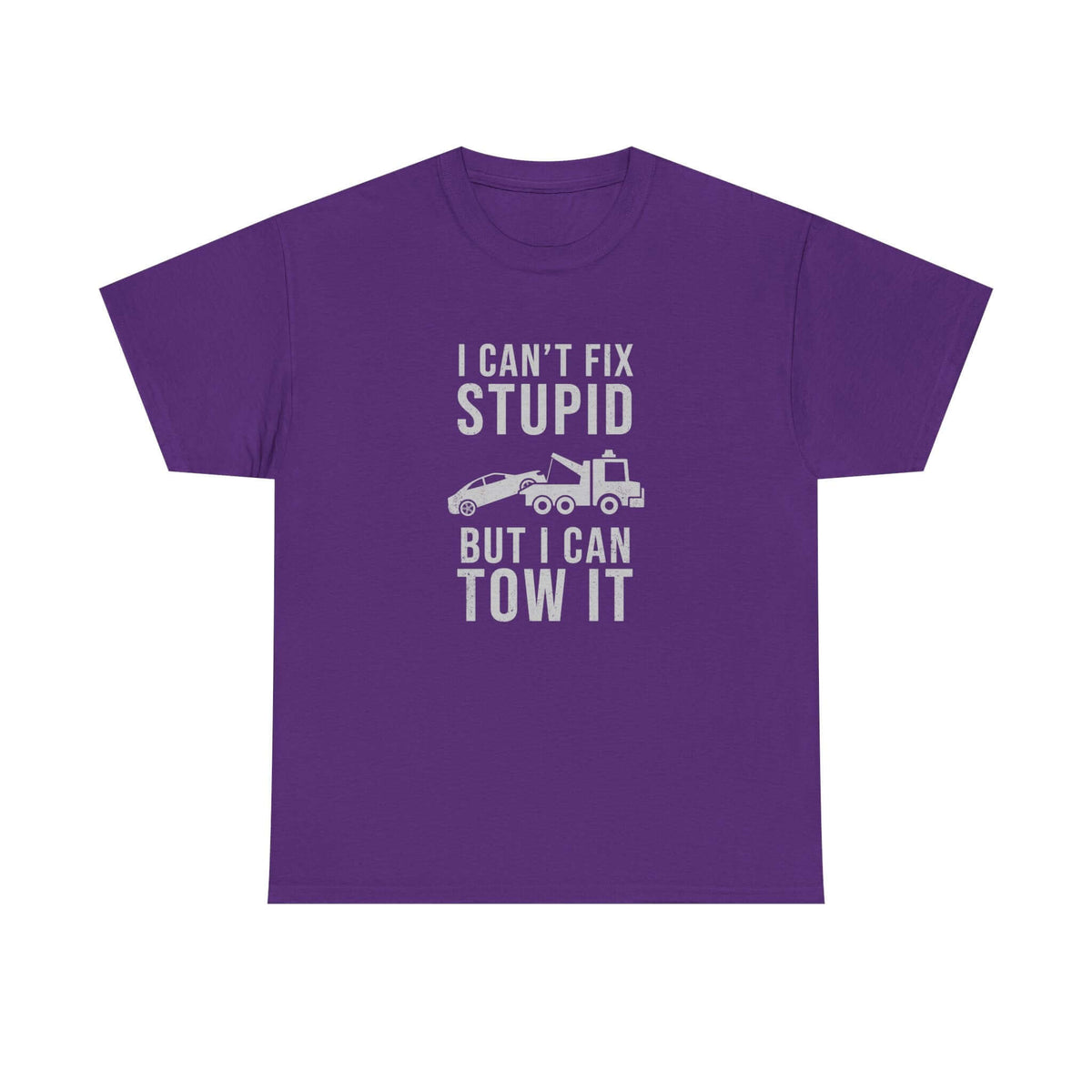 Can't fix stupid tow it shirt - funny gift for tow truck operators
