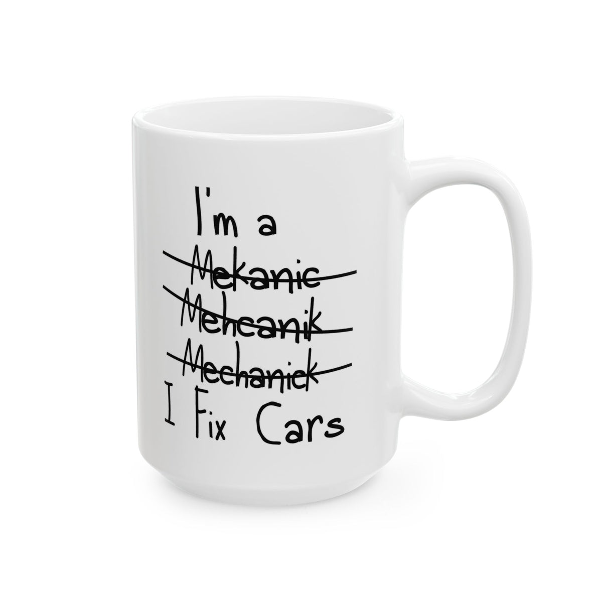 I Fix Cars Coffee Mug - 15oz white coffee mug, handle on the right
