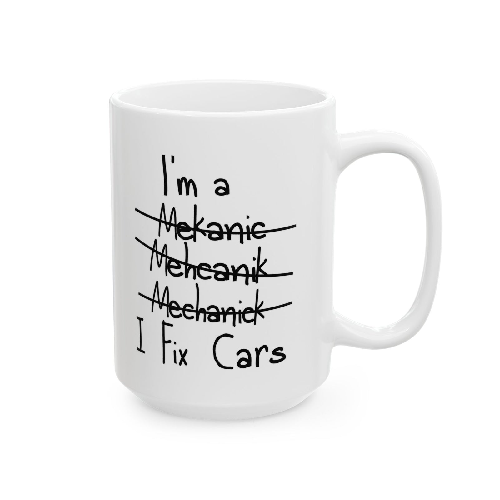 I Fix Cars Coffee Mug - 15oz white coffee mug, handle on the right