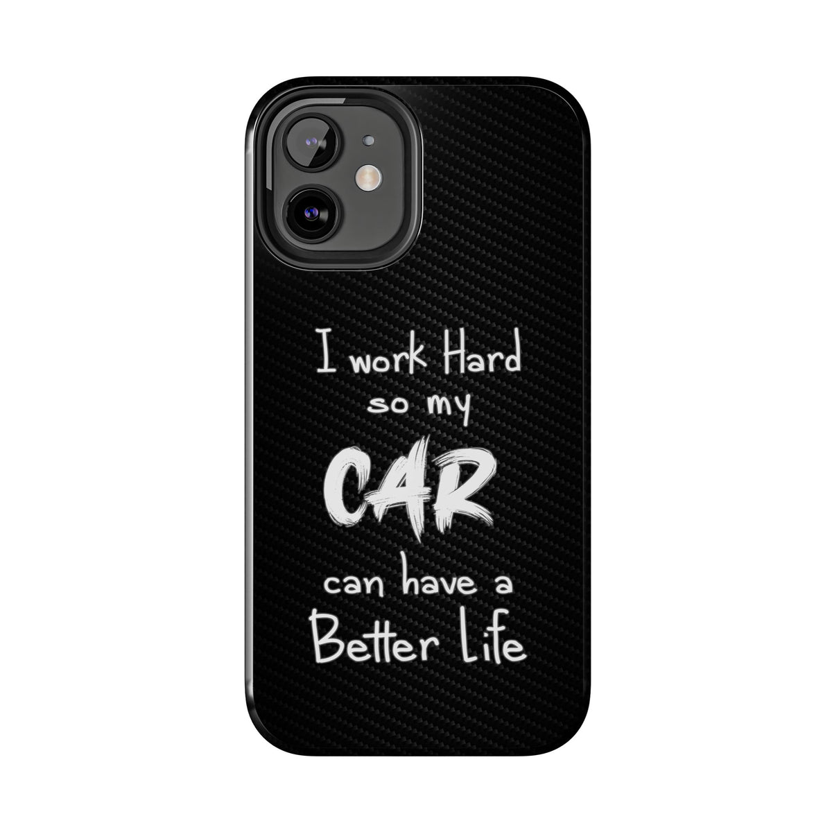 Working Hard For My Car Tough Phone Case - iPhone 12 Mini, front view