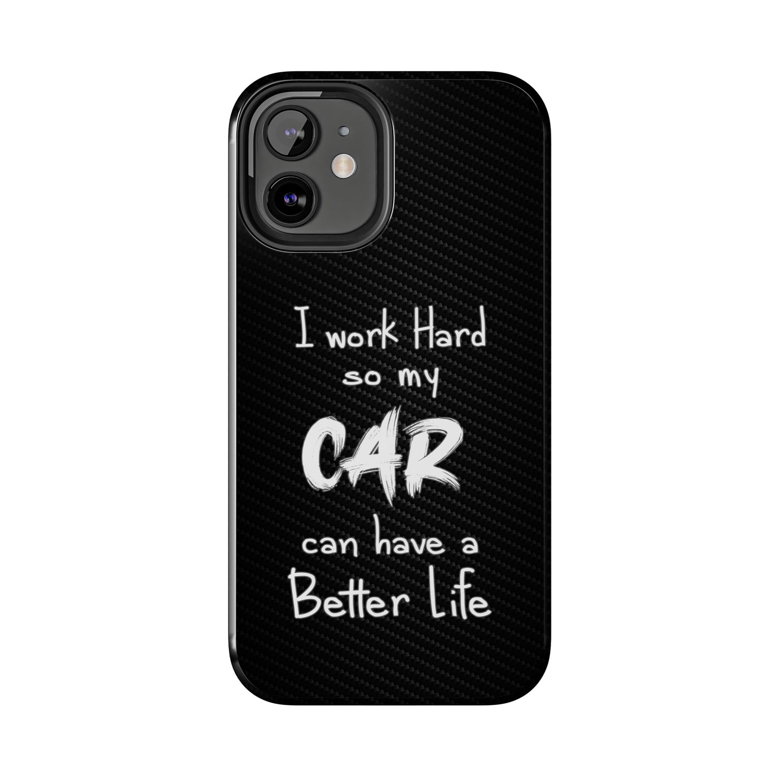 Working Hard For My Car Tough Phone Case - iPhone 12 Mini, front view