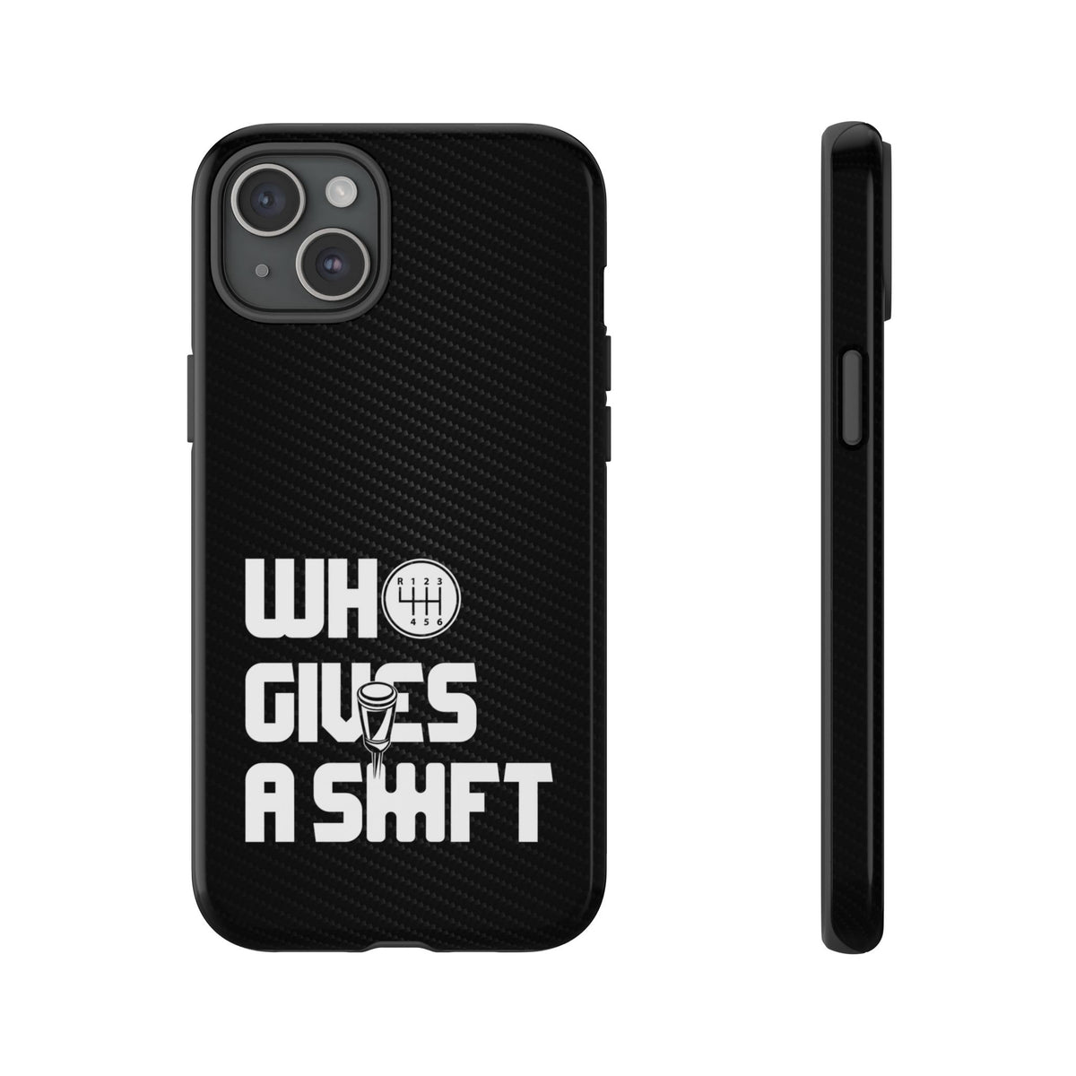 Who Gives a Shift Car Tough Phone Case | Funny Car Guy Gift