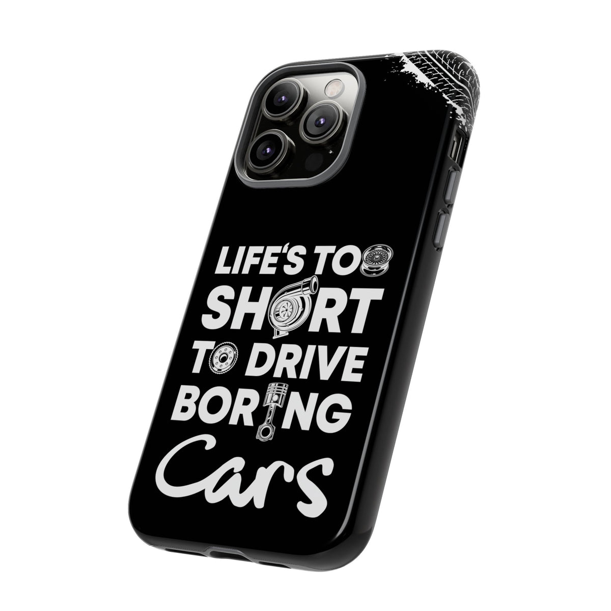 Life is Too Short to Drive Boring Cars Tough Phone Case | Car Gift