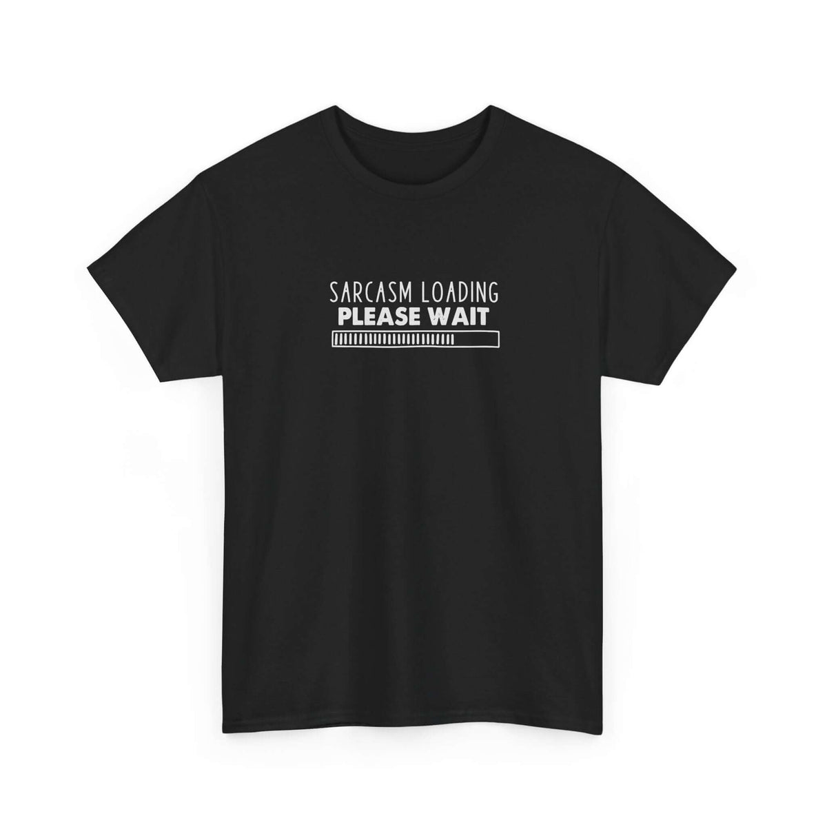 Sarcasm loading please wait t-shirt - funny sarcasm tee for men