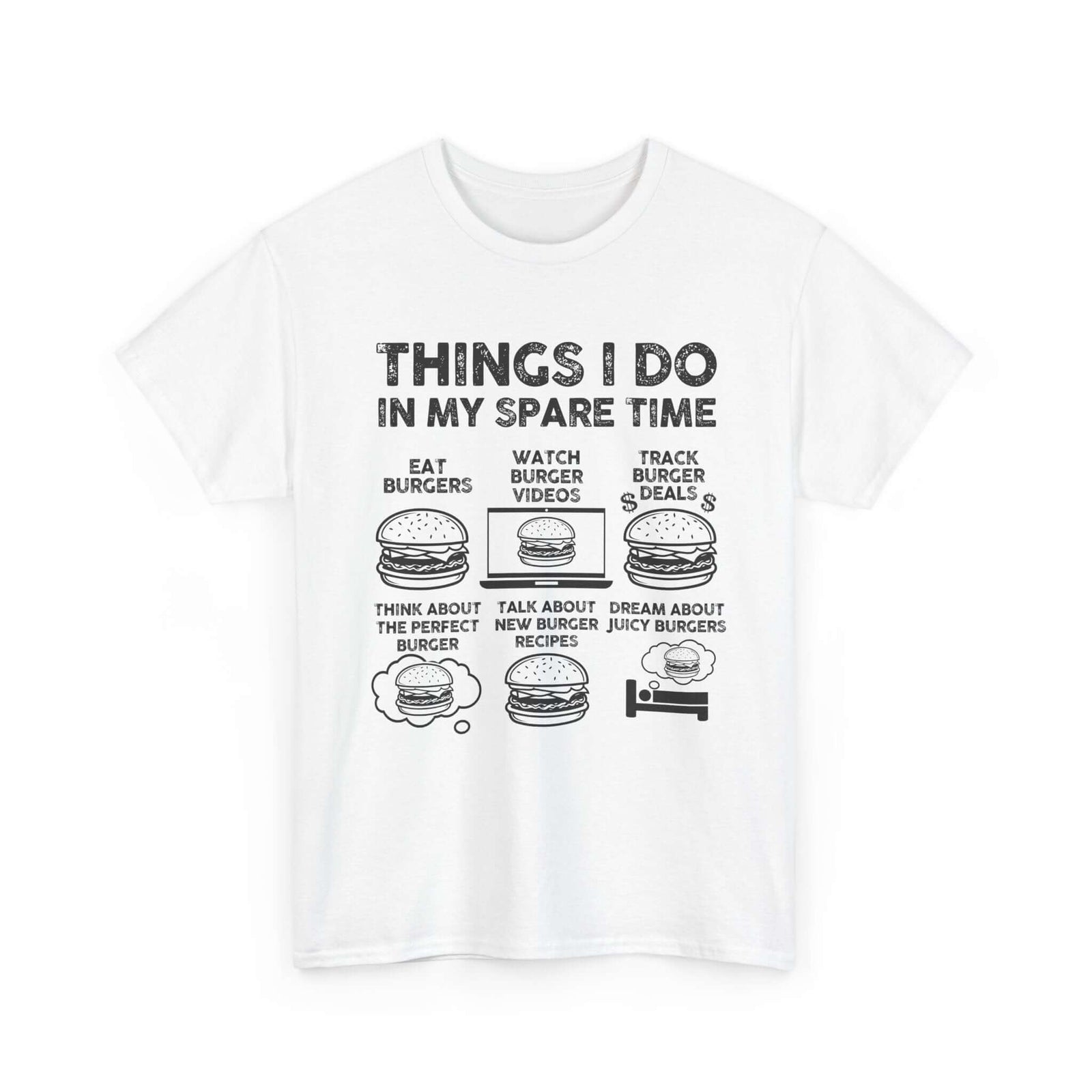 Things I Do in My Spare Time Burger T-Shirt | Funny Foodie Gift