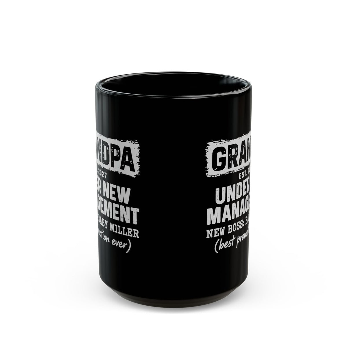 Grandpa Under New Management Coffee Mug - 15oz black coffee mug, front view with print on both sides