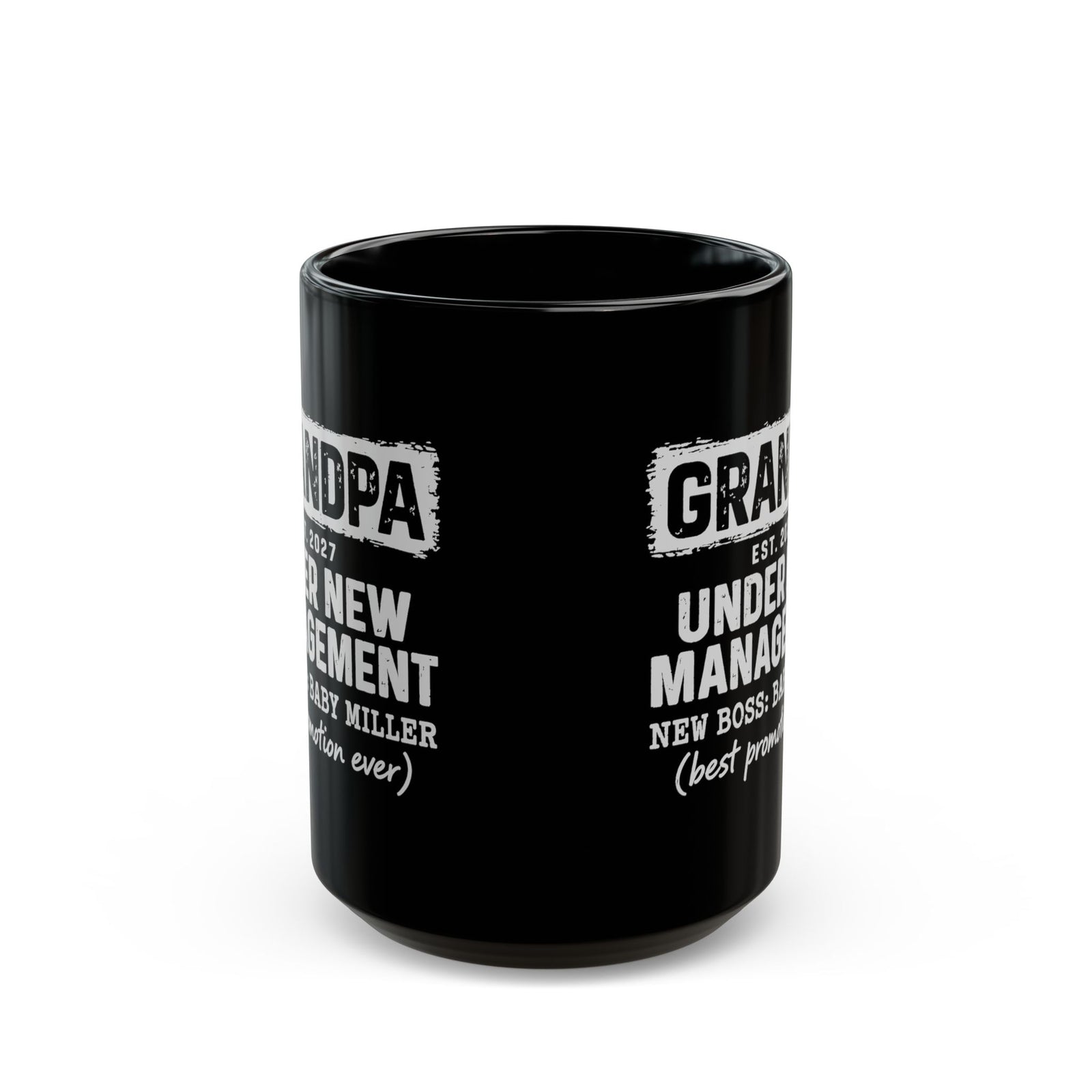 Grandpa Under New Management Coffee Mug - 15oz black coffee mug, front view with print on both sides