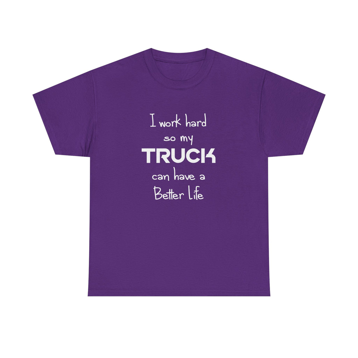 I Work Hard So My Truck T-Shirt design detail
