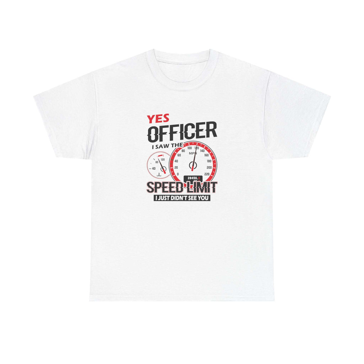 Yes Officer I Saw the Speed Limit t-shirt - funny car guy gift