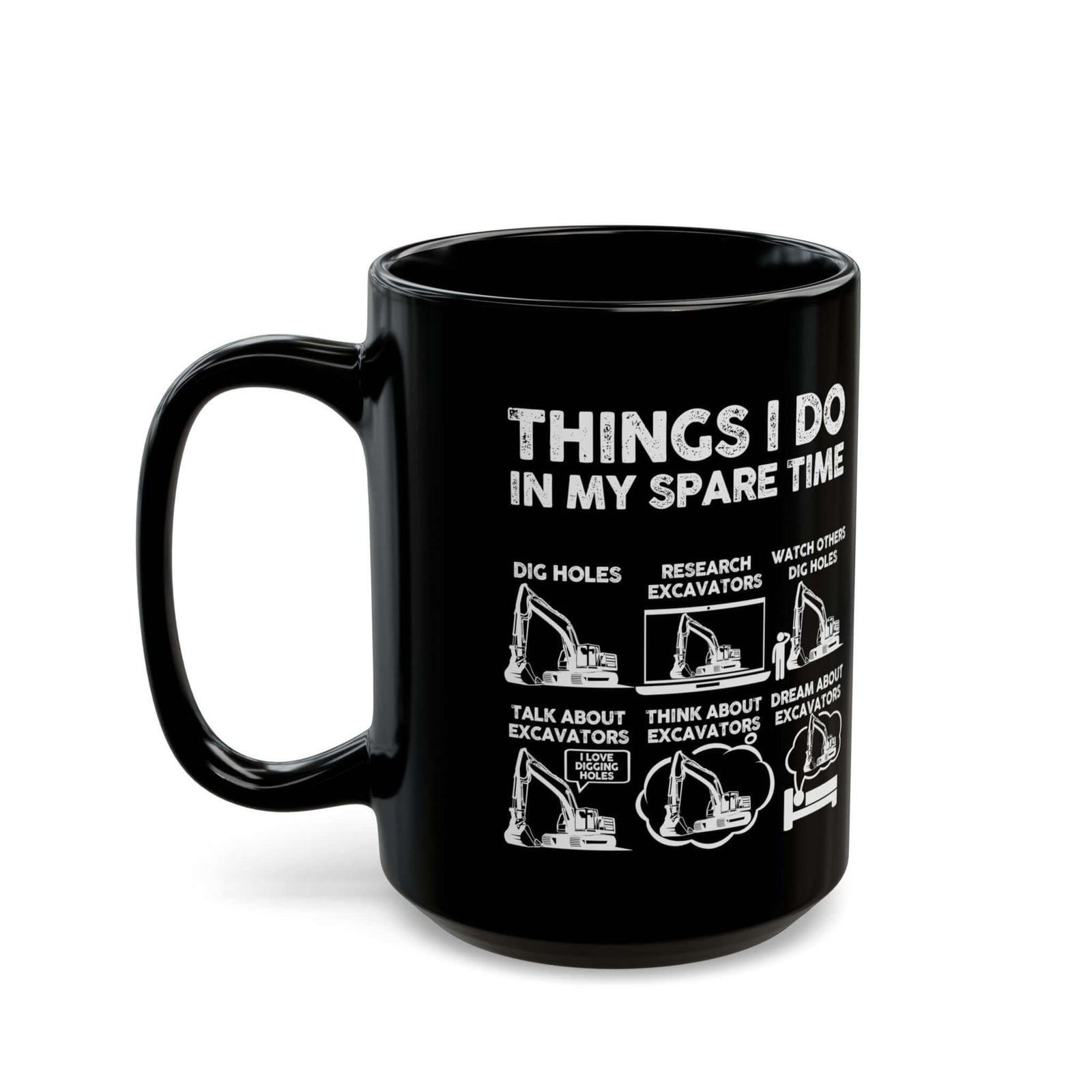 Things I Do in My Spare Time Excavator Mug mug - funny gift for car enthusiasts